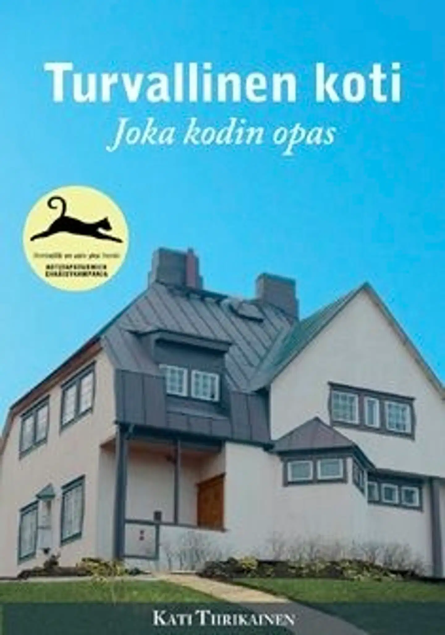 Tiirikainen, Turvallinen koti - joka kodin opas