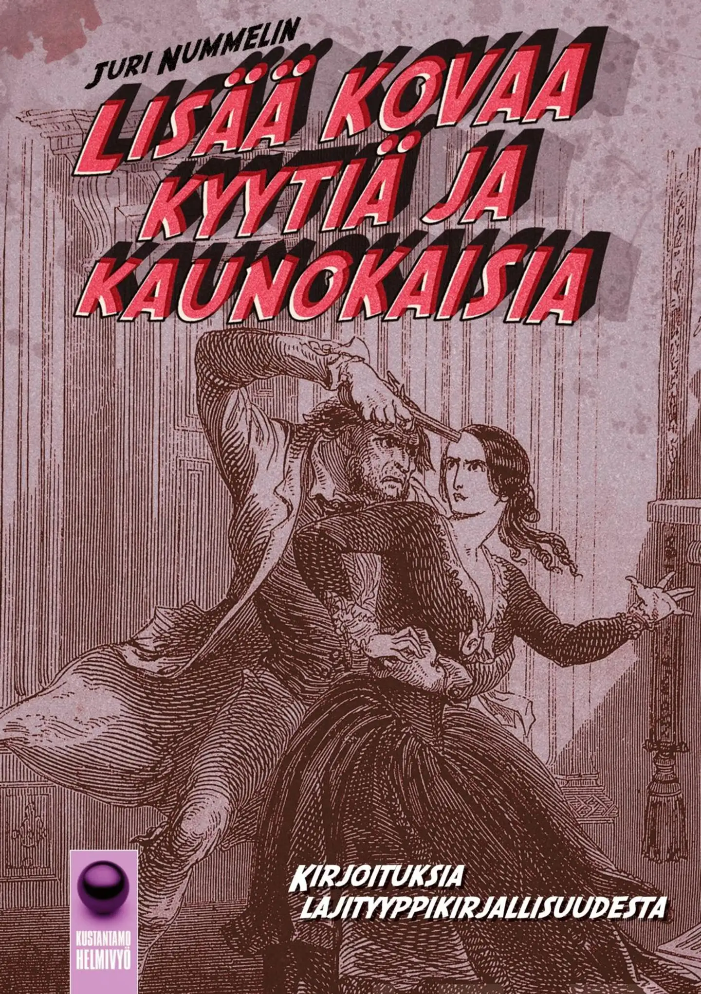 Nummelin, Lisää kovaa kyytiä ja kaunokaisia - Kirjoituksia lajityyppikirjallisuudesta