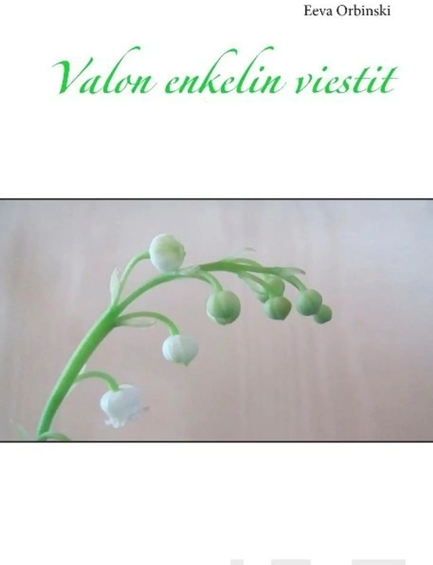 Orbinski, Valon enkelin viestit
