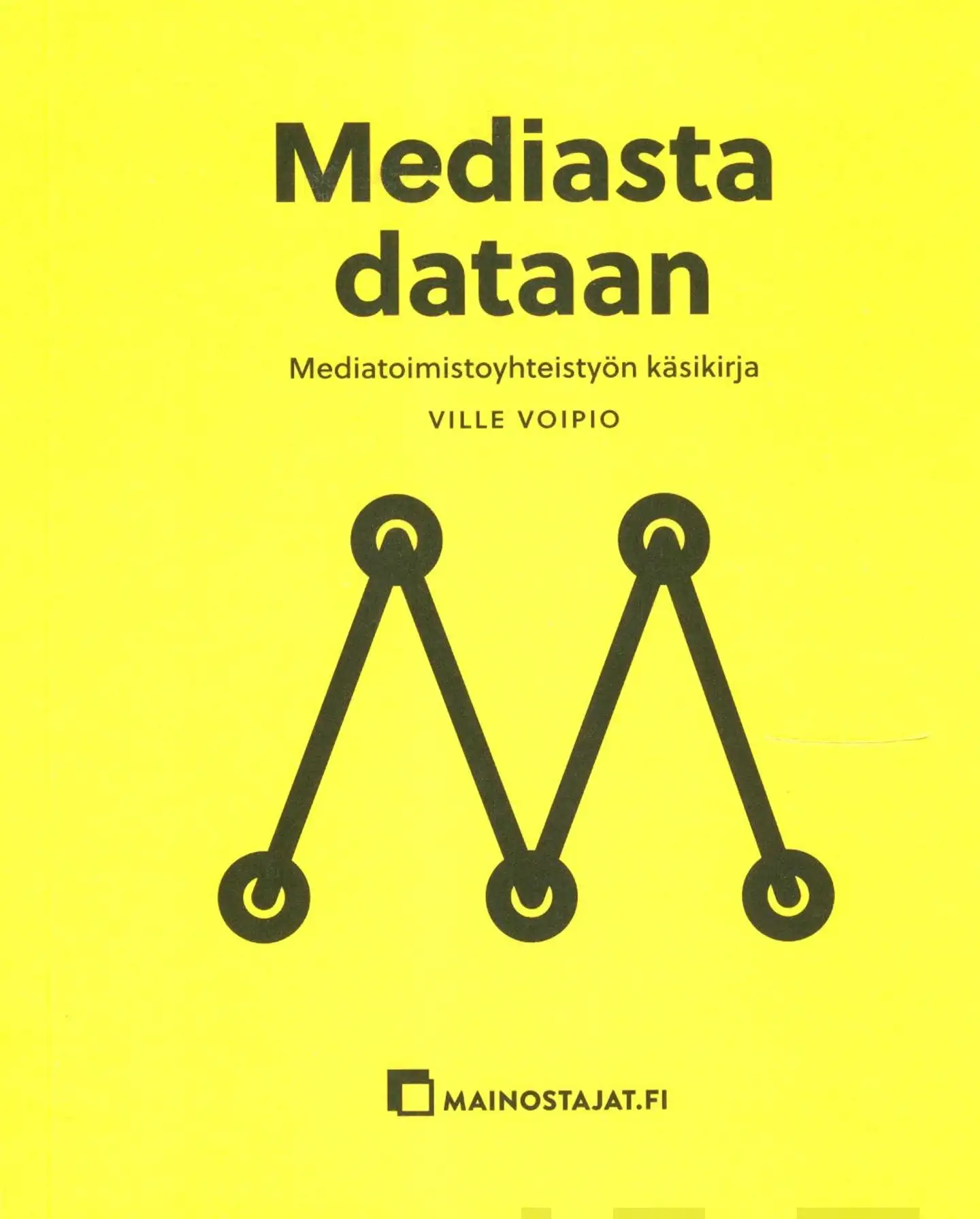 Voipio, Mediasta dataan - Mediatoimistoyhteistyön käsikirja