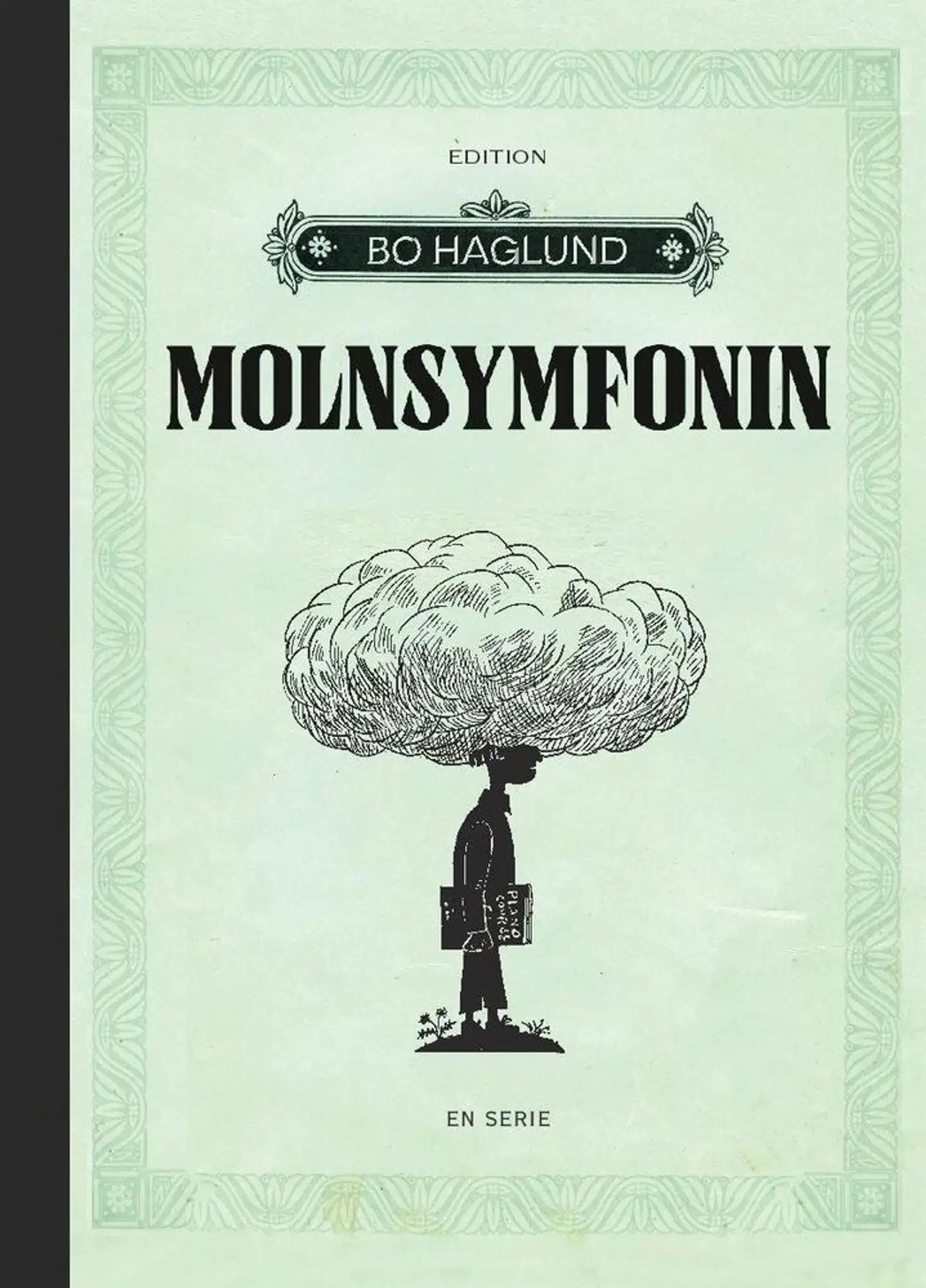 Haglund, Molnsymfonin - En serie