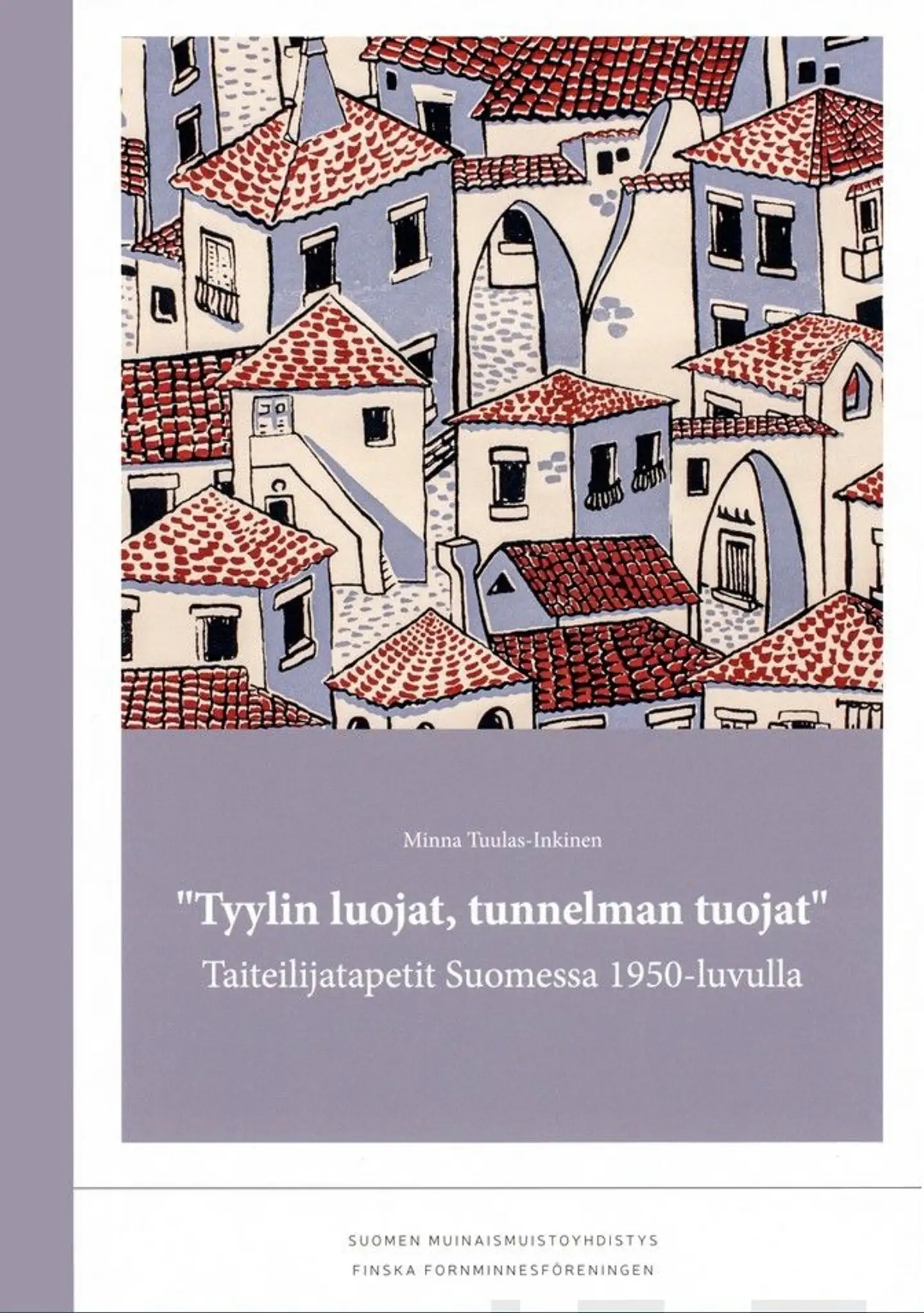 Tuulas-Inkinen, "Tyylin luojat, tunnelman tuojat" - Taiteilijatapetit Suomessa 1950-luvulla