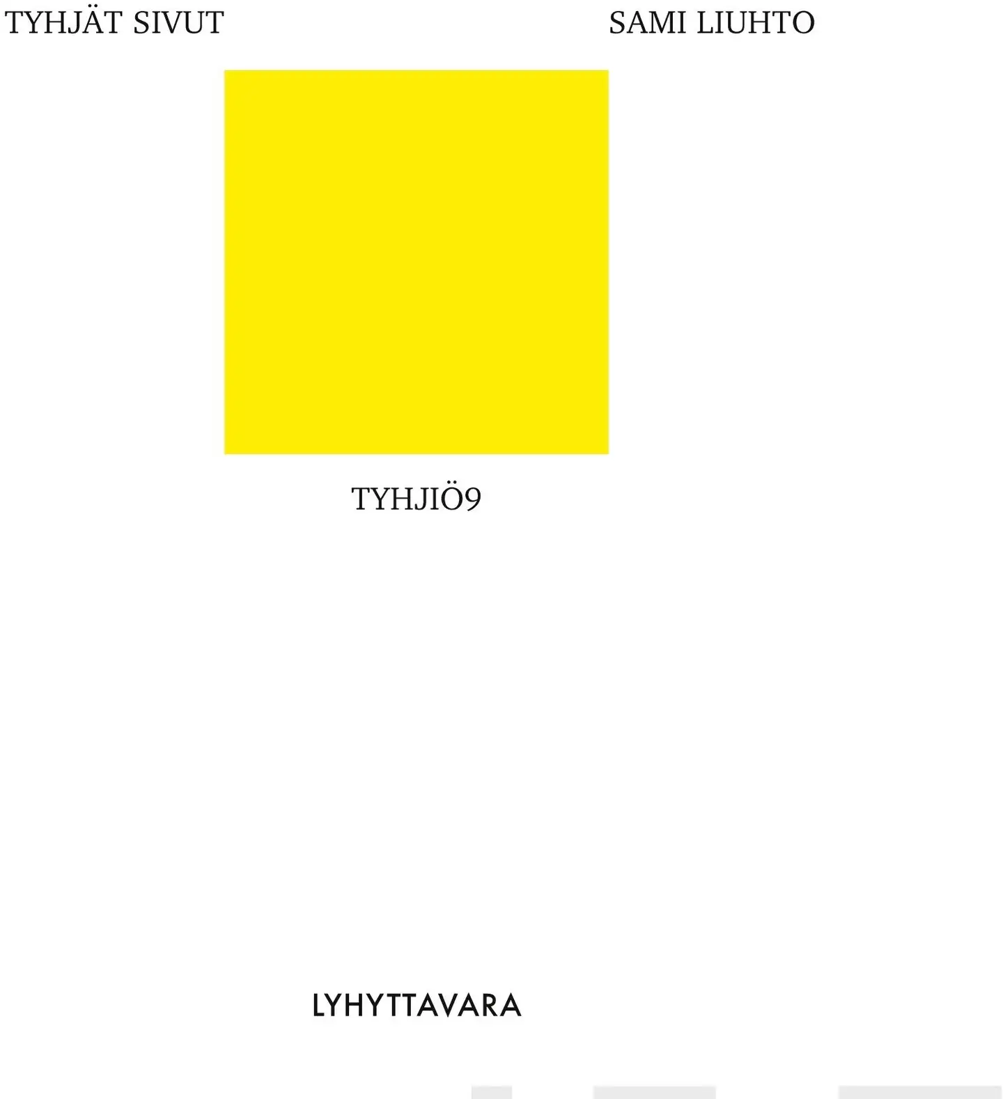 Liuhto, Tyhjät sivut - Tyhjiö9