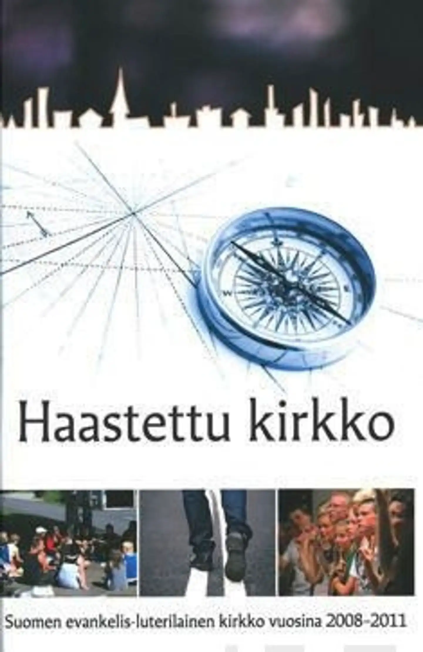 Haastettu kirkko - Suomen evankelis-luterilainen kirkko vuosina 2008-2011