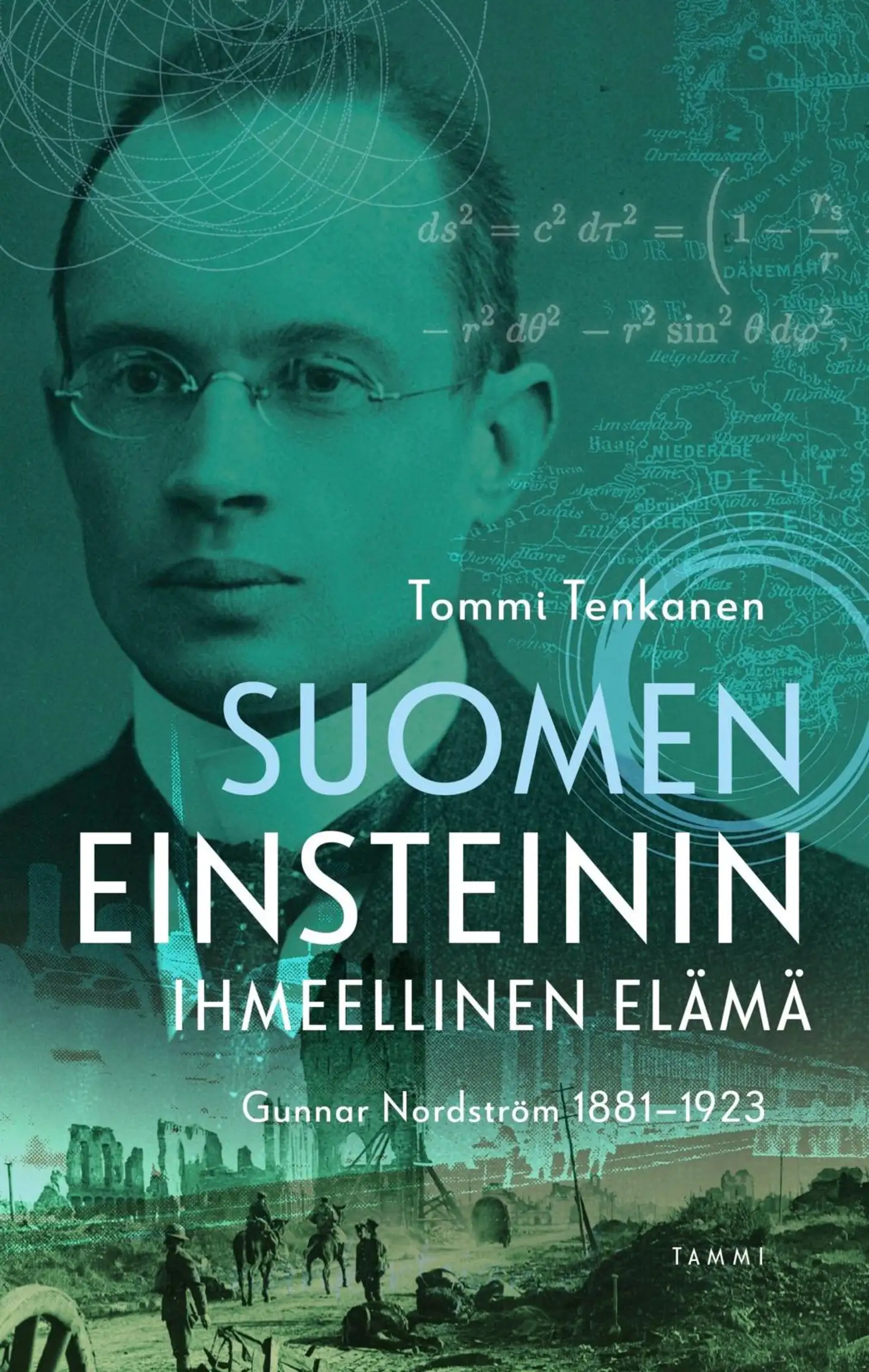 Tenkanen, Suomen Einsteinin ihmeellinen elämä - Gunnar Nordström 1881–1923