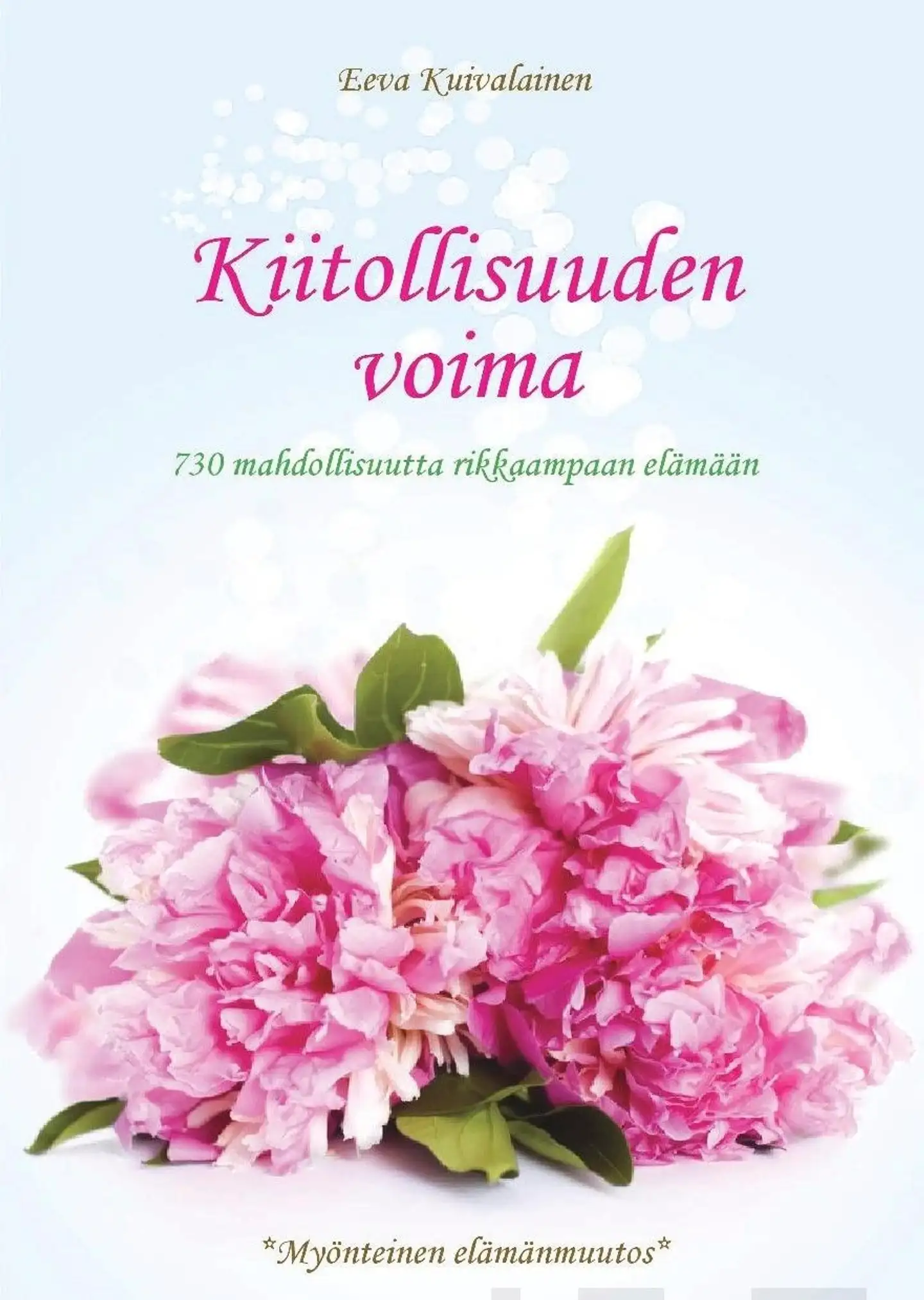 Kuivalainen, Kiitollisuuden voima - 730 mahdollisuutta rikkaampaan elämään