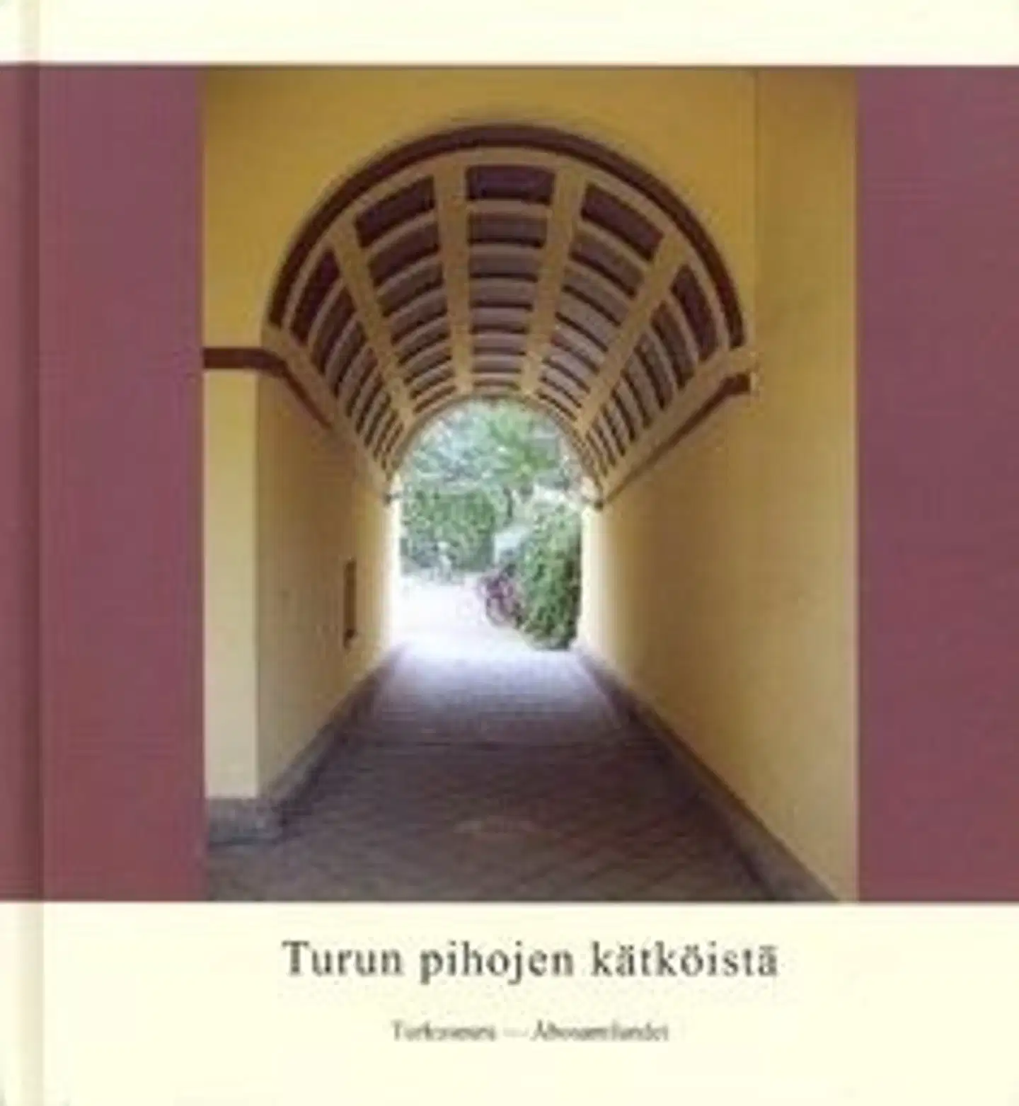 Turun pihojen kätköistä