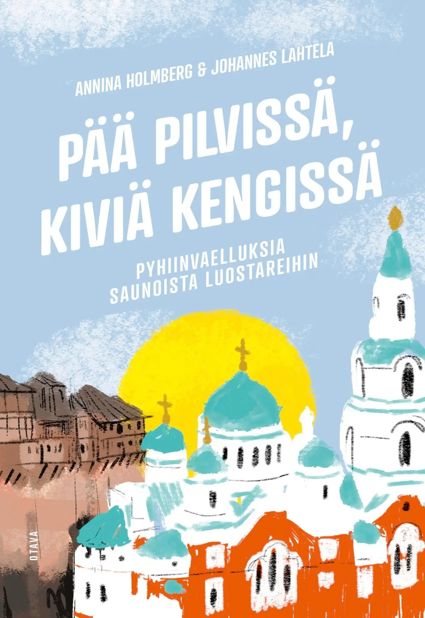 Holmberg, Pää pilvissä, kiviä kengissä - Pyhiinvaelluksia saunoista luostareihin