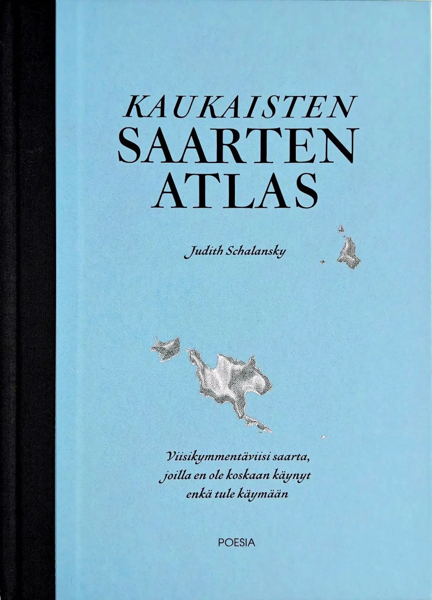 Schalansky, Kaukaisten saarten atlas - Laajennettu laitos
