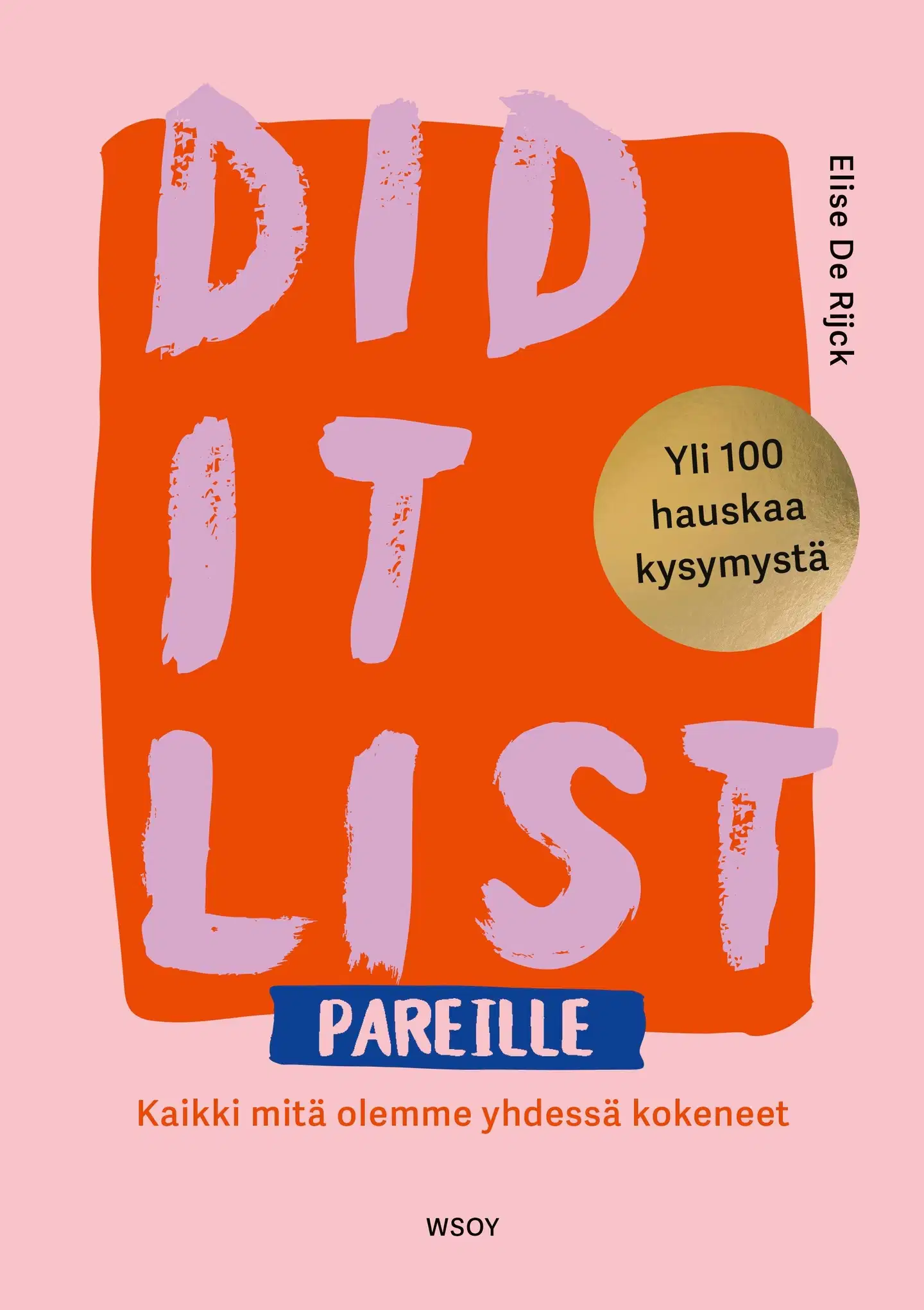 de Rijck, Did It List pareille - Kaikki mitä olemme yhdessä kokeneet