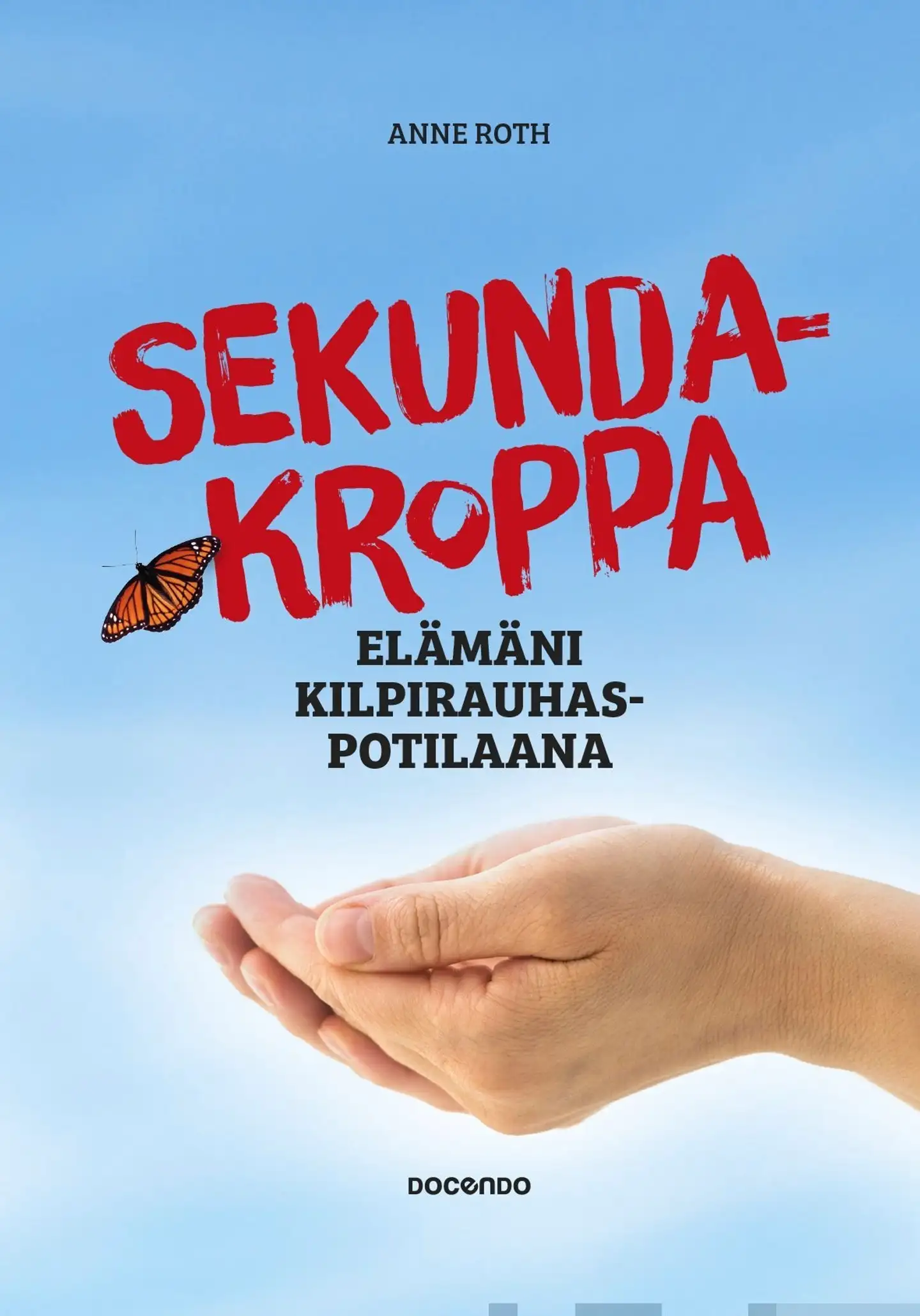 Roth, Sekundakroppa - Elämäni kilpirauhaspotilaana