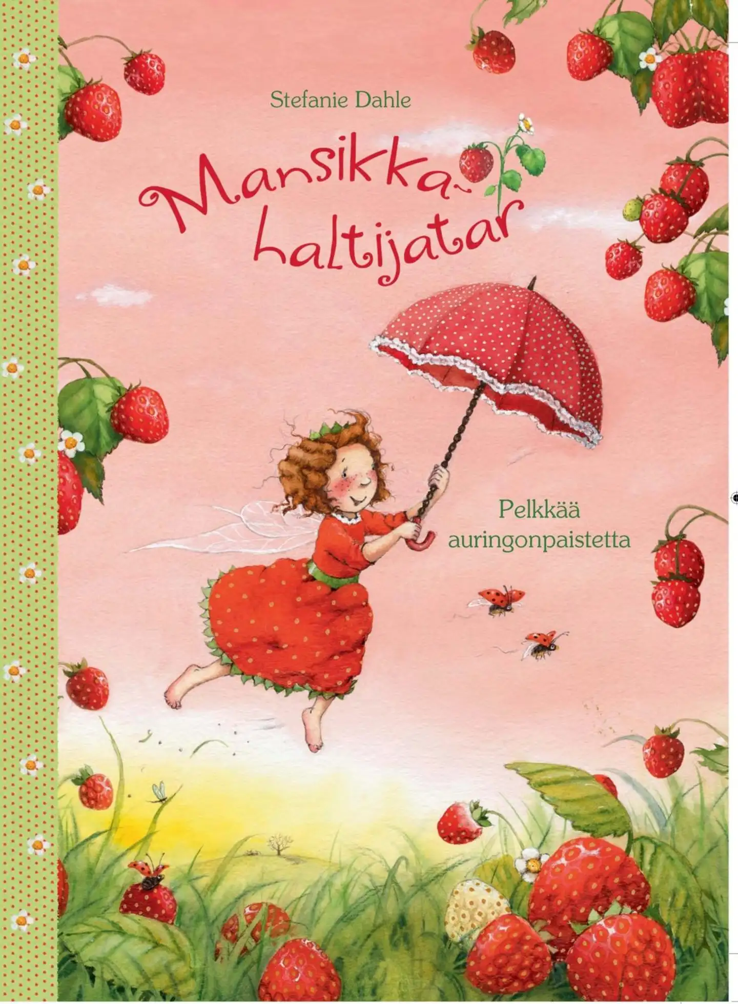 Dahle, Mansikkahaltijatar - Pelkkää auringonpaistetta