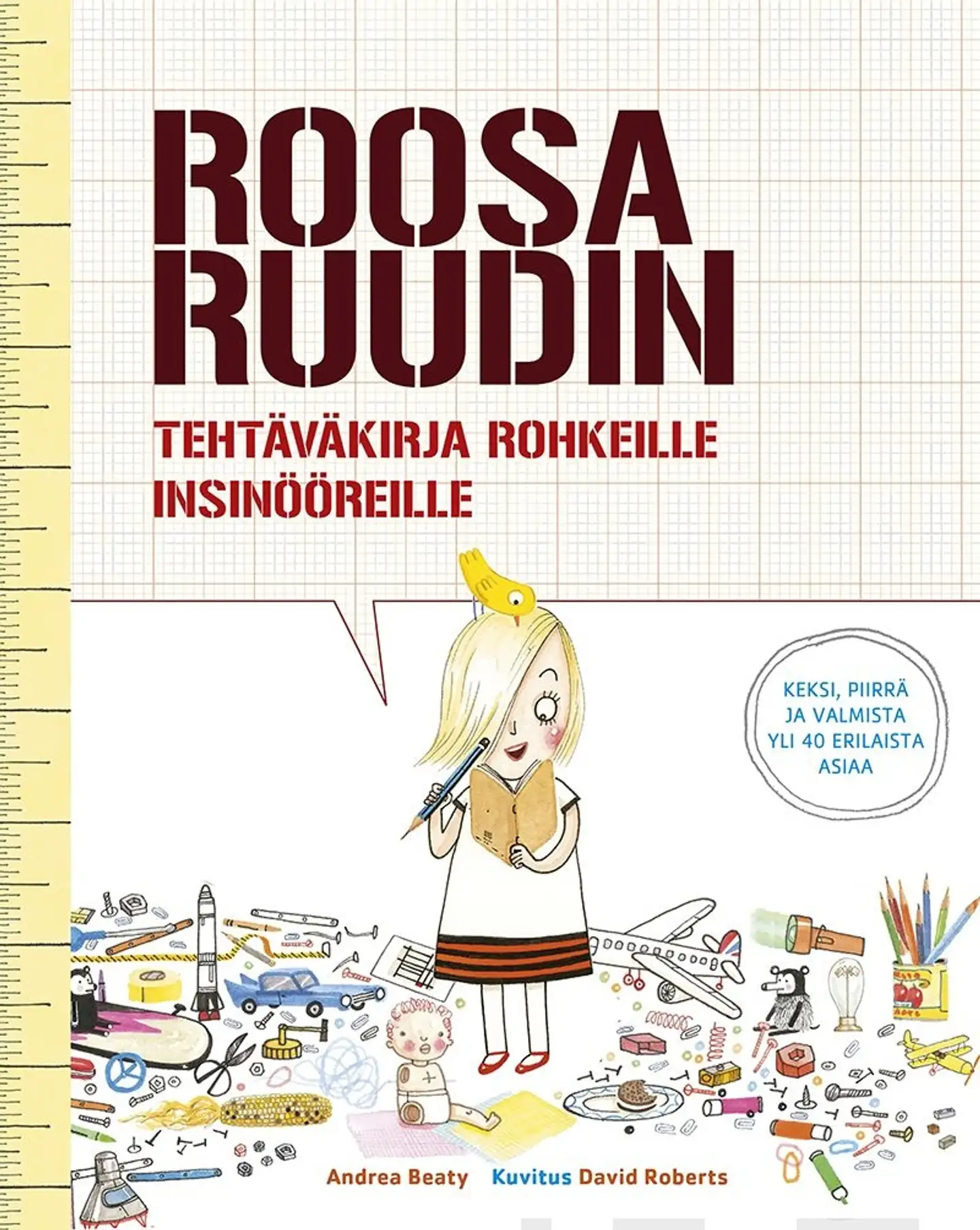 Beaty, Roosa Ruudin tehtäväkirja rohkeille insinööreille