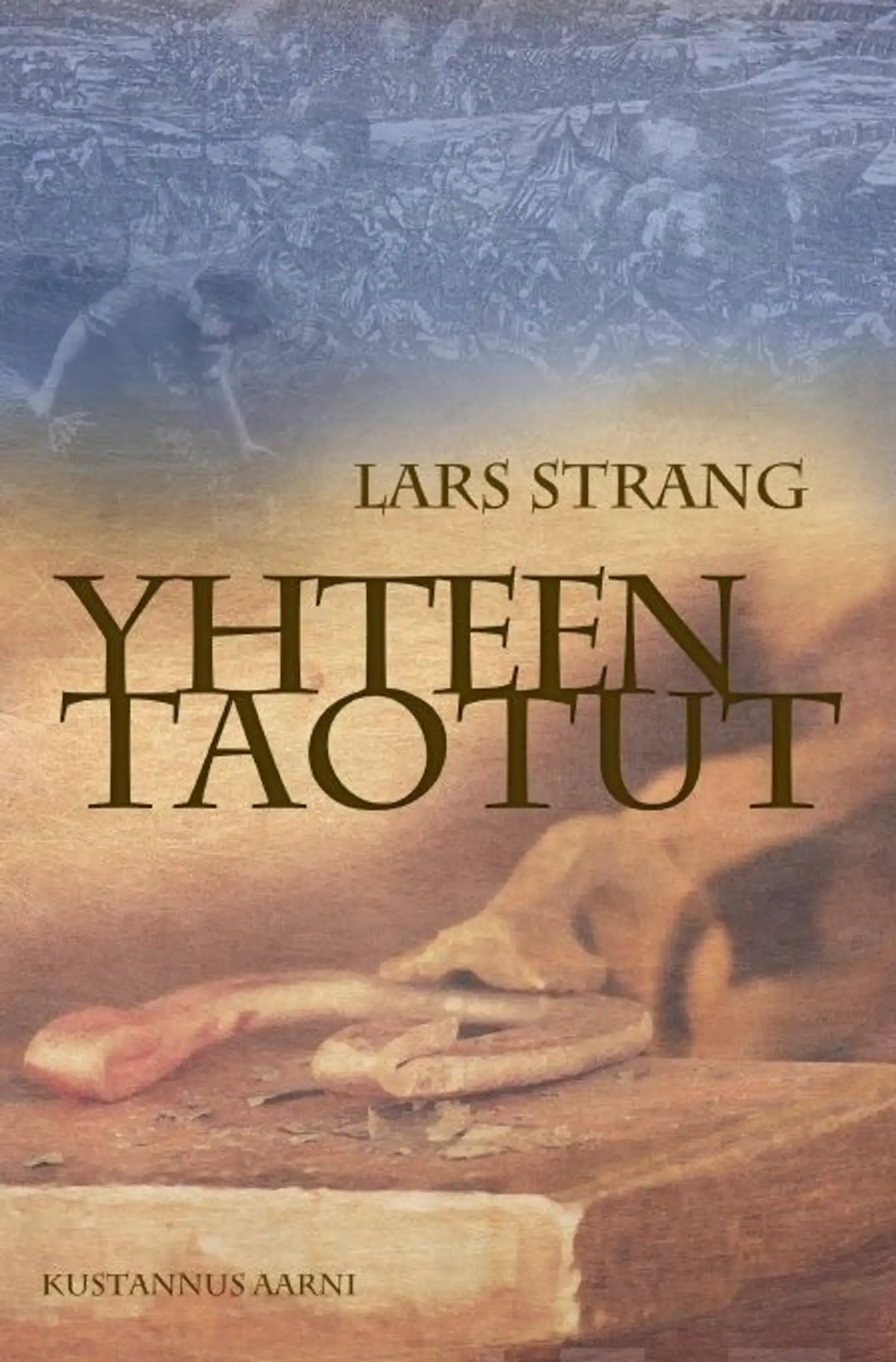 Strang, Yhteen taotut