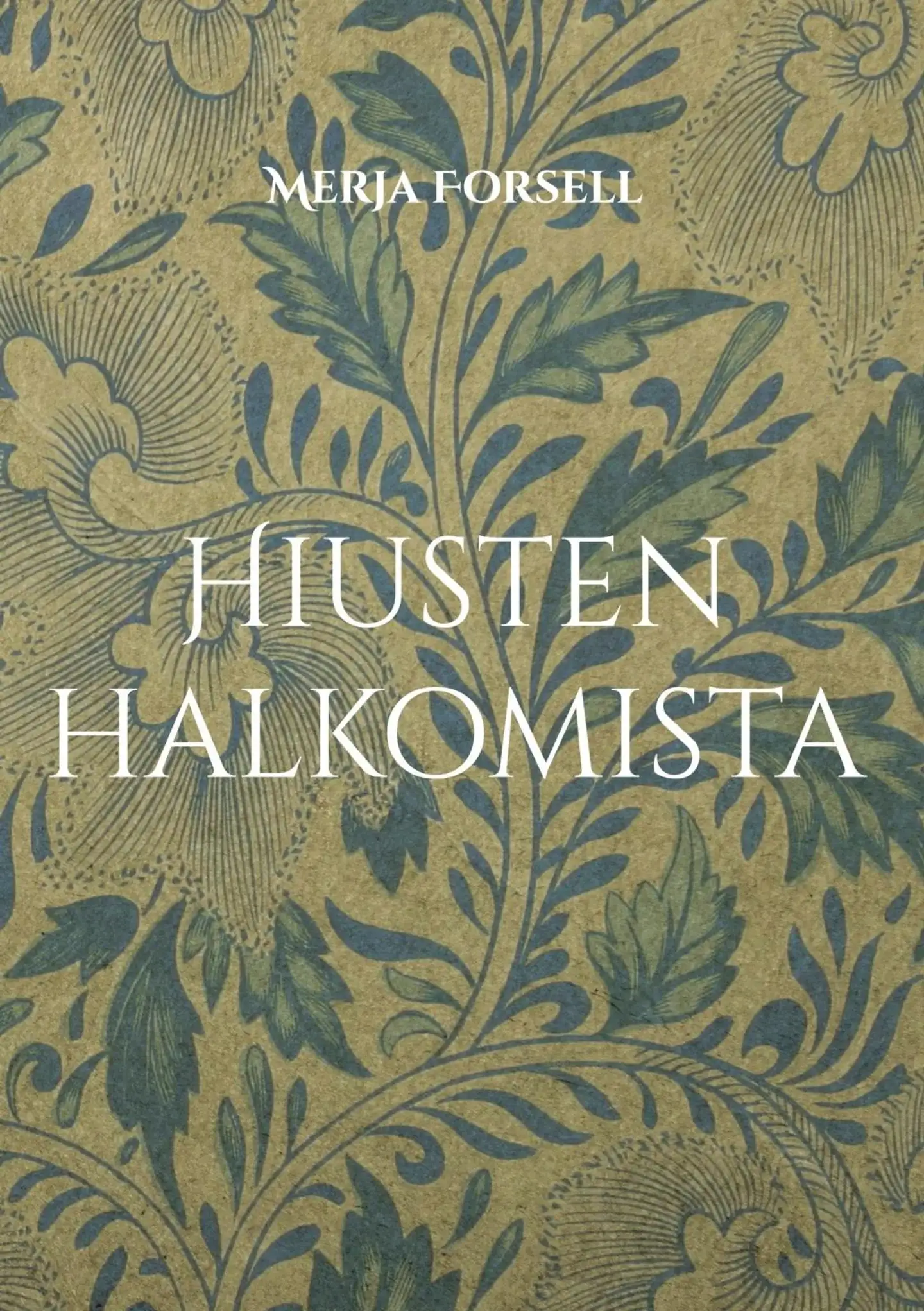 Forsell, Hiusten halkomista - Näkökulmia hiusten kulttuurihistoriaan