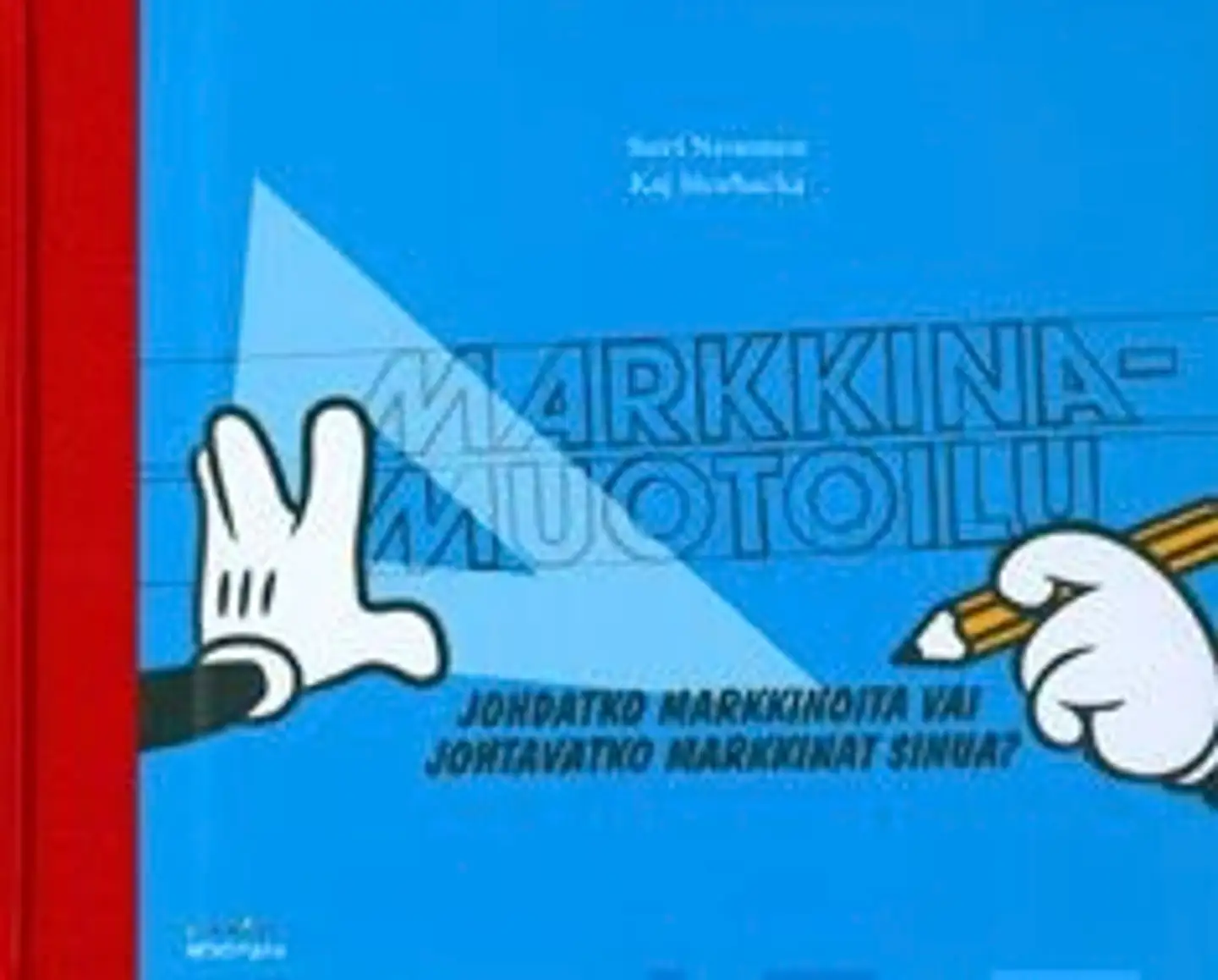 Nenonen, Markkinamuotoilu - johdatko markkinoita vai johtavatko markkinat sinua?