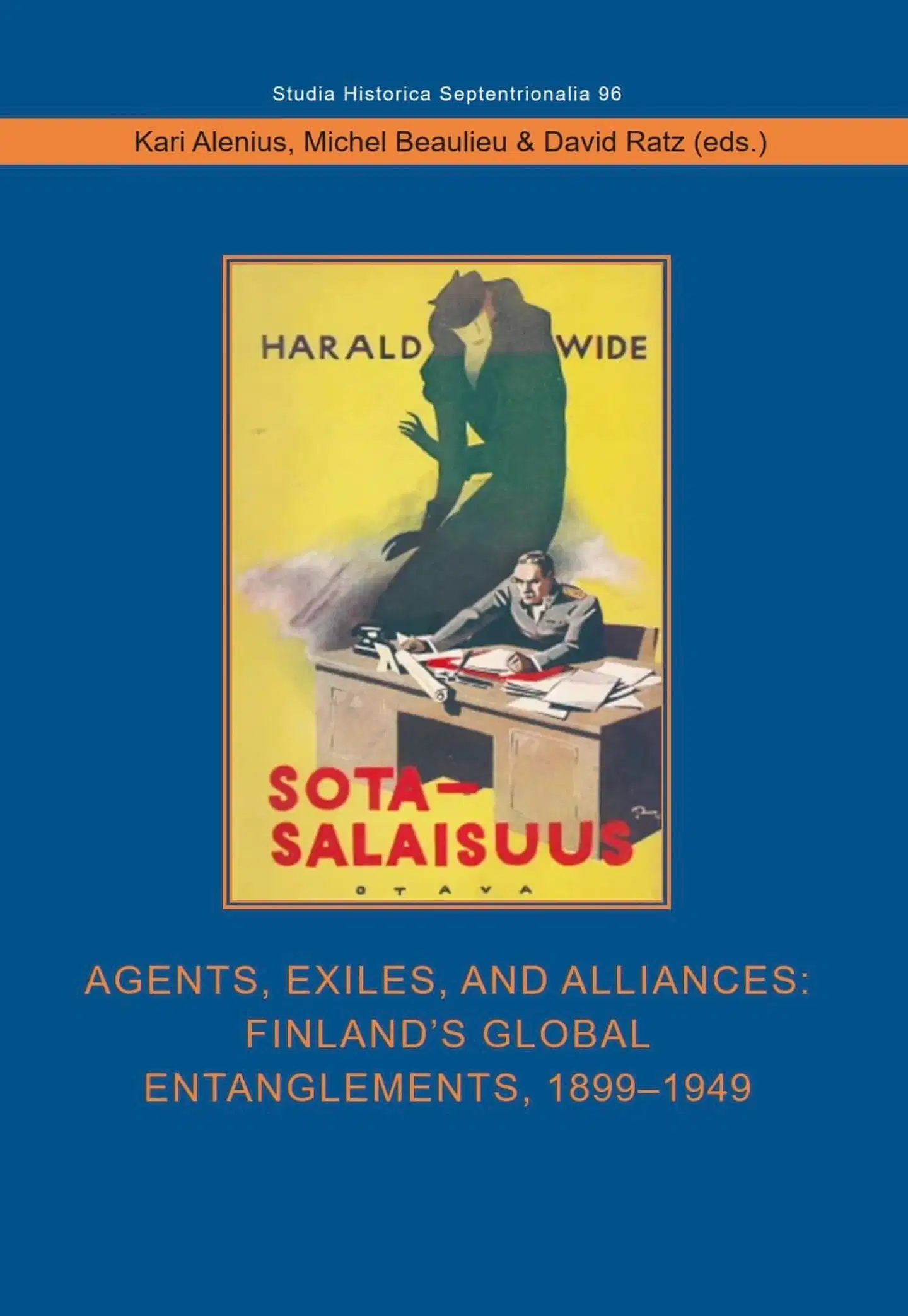 Agents, Exiles, and Alliances - Finland's Global Entanglements, 1899-1949