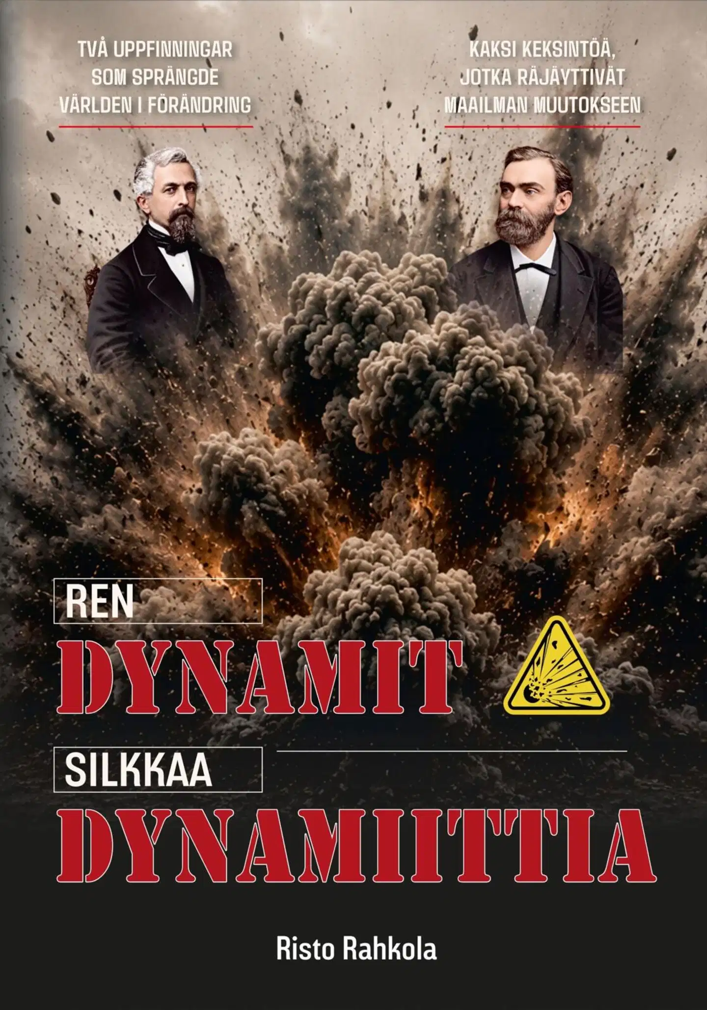 Rahkola, Silkkaa dynamiittia - Ren dynamit