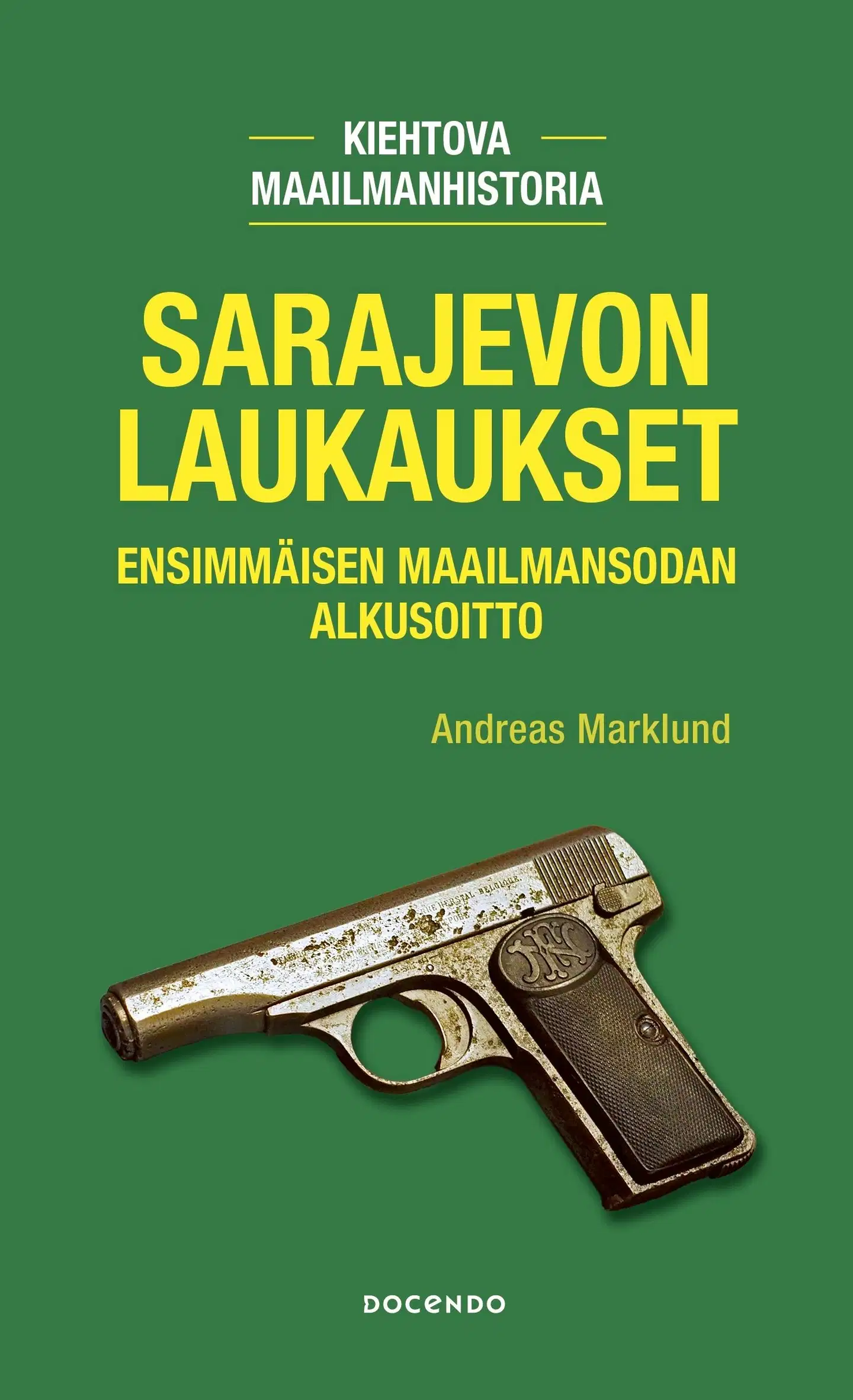 Marklund, Sarajevon laukaukset - Ensimmäisen maailmansodan alkusoitto