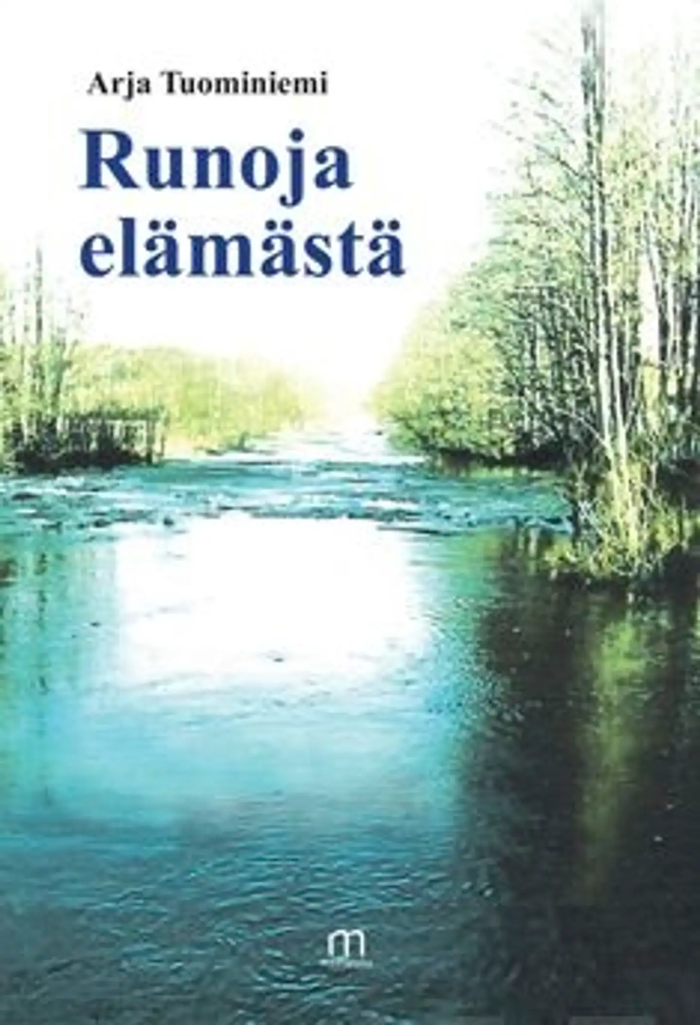 Tuominiemi, Runoja Elämästä