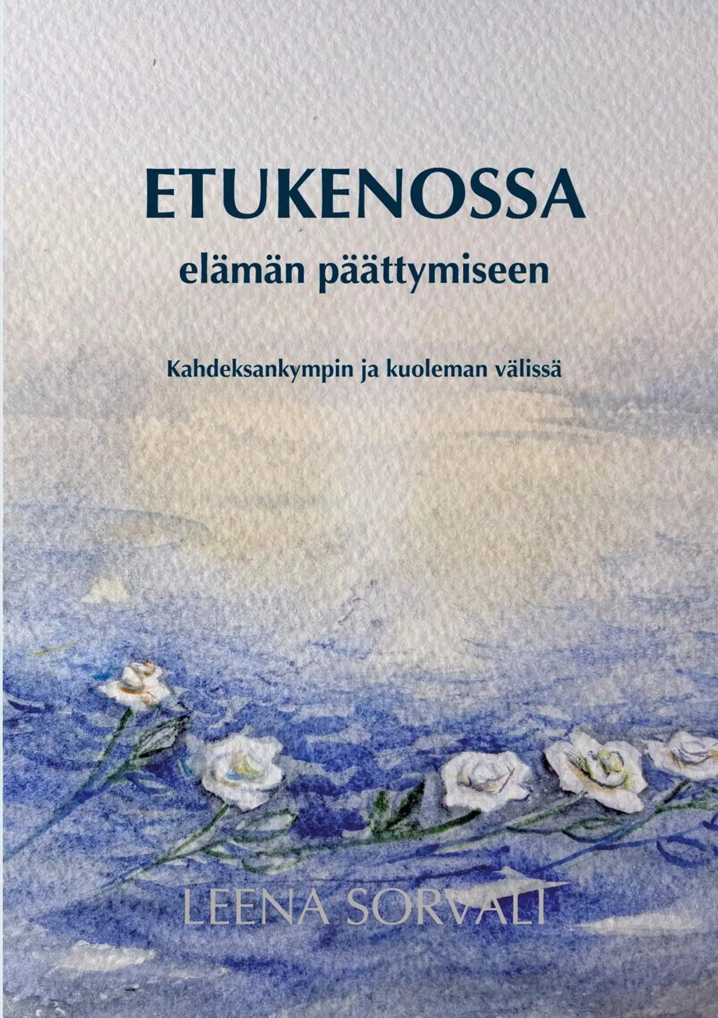 Sorvali, Etukenossa elämän päättymiseen - Kahdeksankympin ja kuoleman välissä
