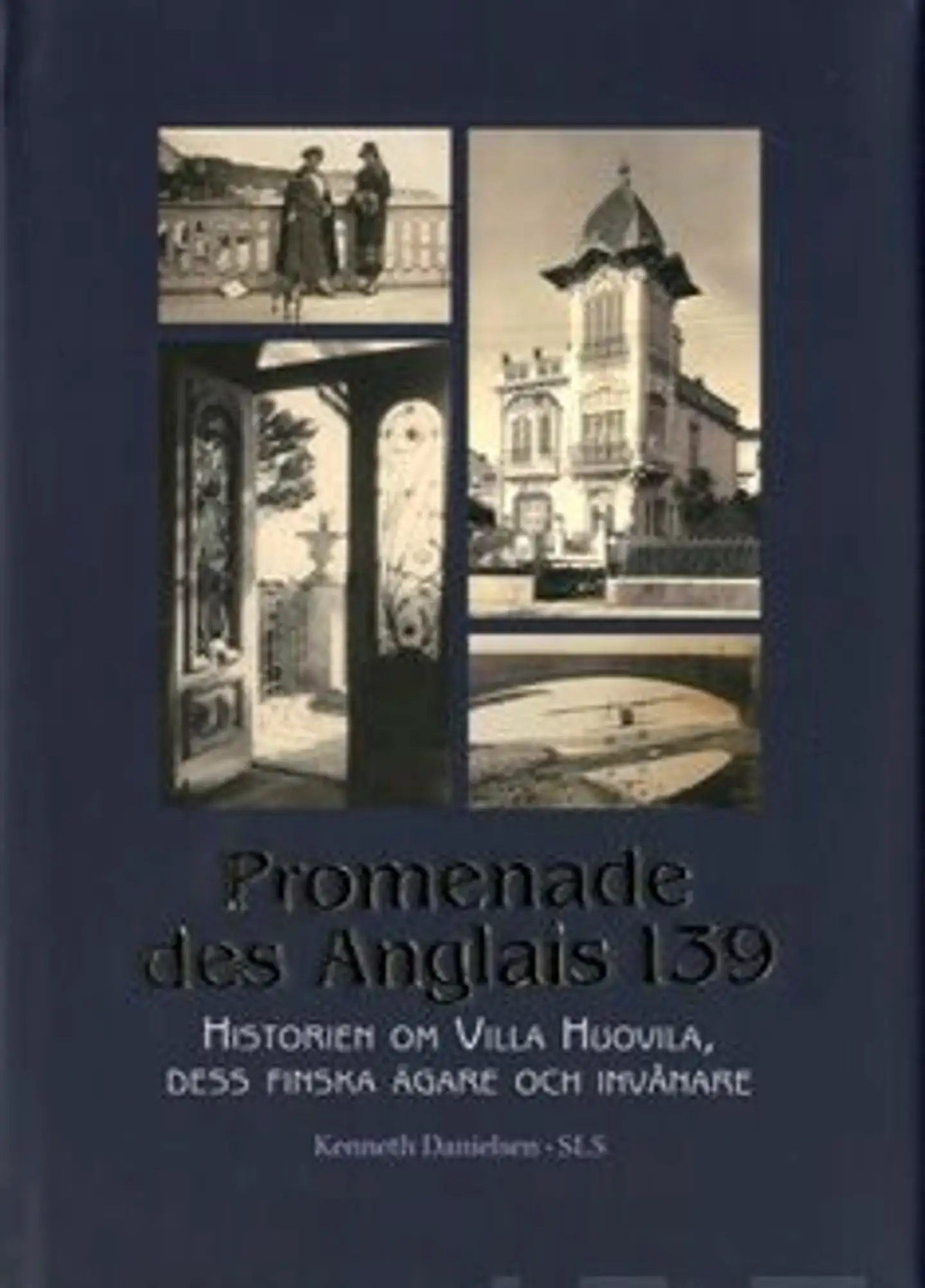 Danielsen, Promenade des Anglais 139 - historien om Villa Huovila, dess finska ägare och invånare