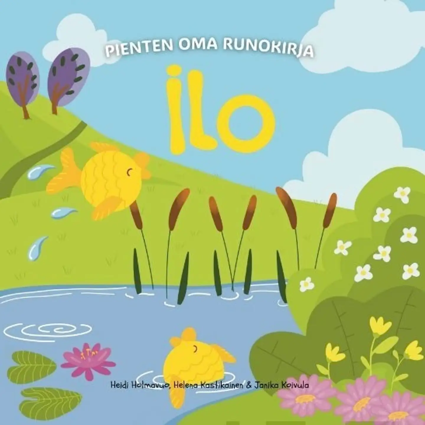 Holmavuo, Pienten oma runokirja - Ilo