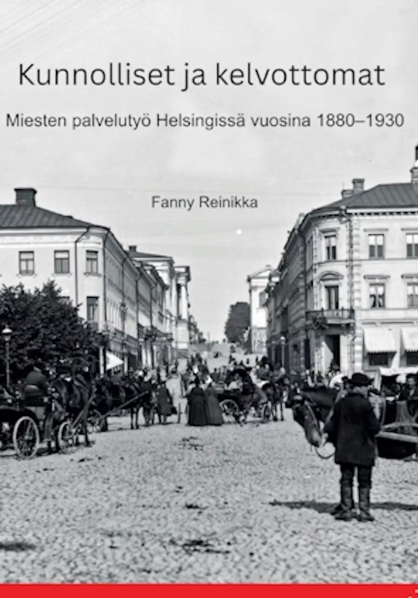 Reinikka, Kunnolliset ja kelvottomat - Miesten palvelutyö Helsingissä 1880–1930