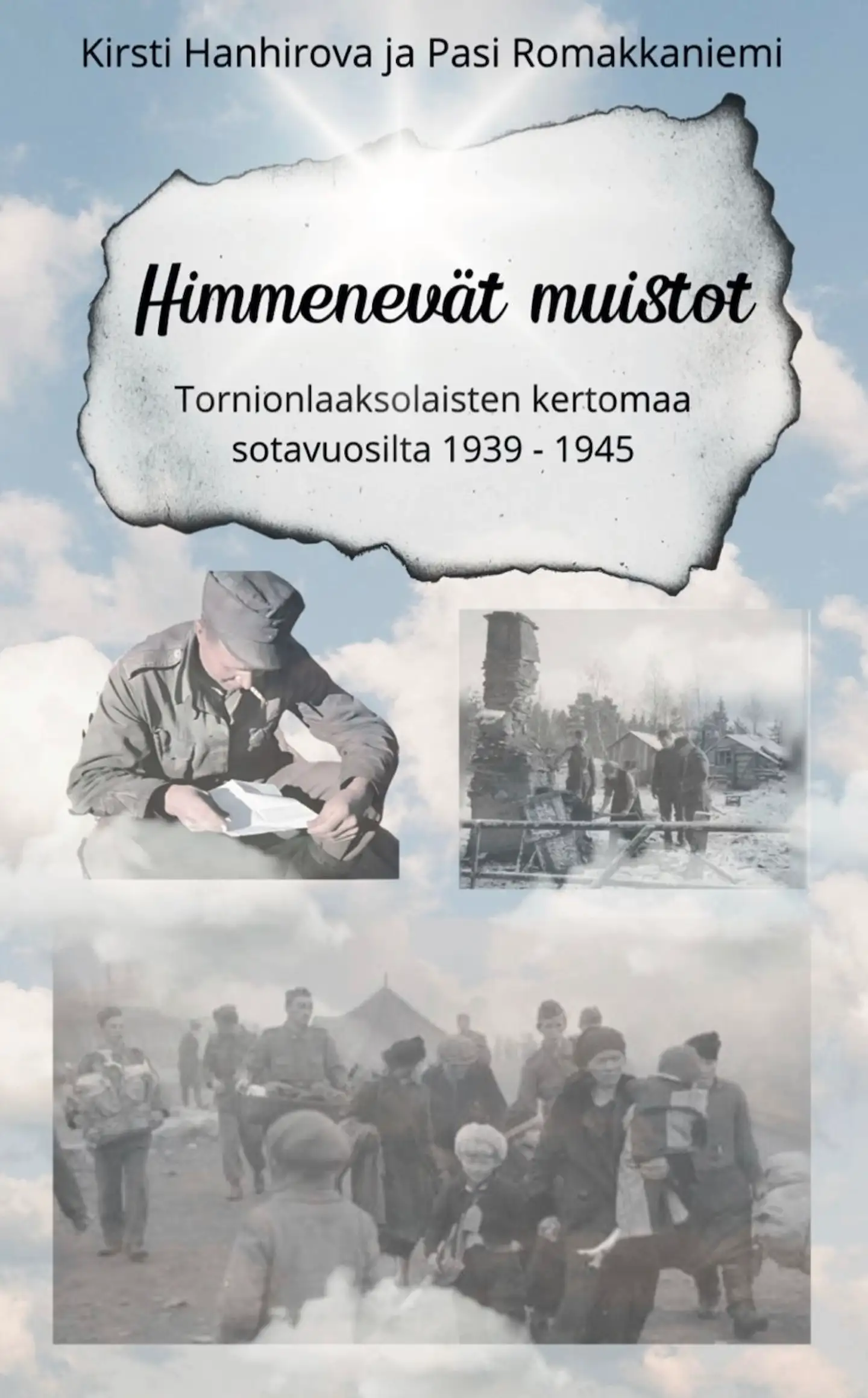 Hanhirova, Himmenevät muistot - Tornionlaaksolaisten kertomaa sotavuosilta 1939–1945