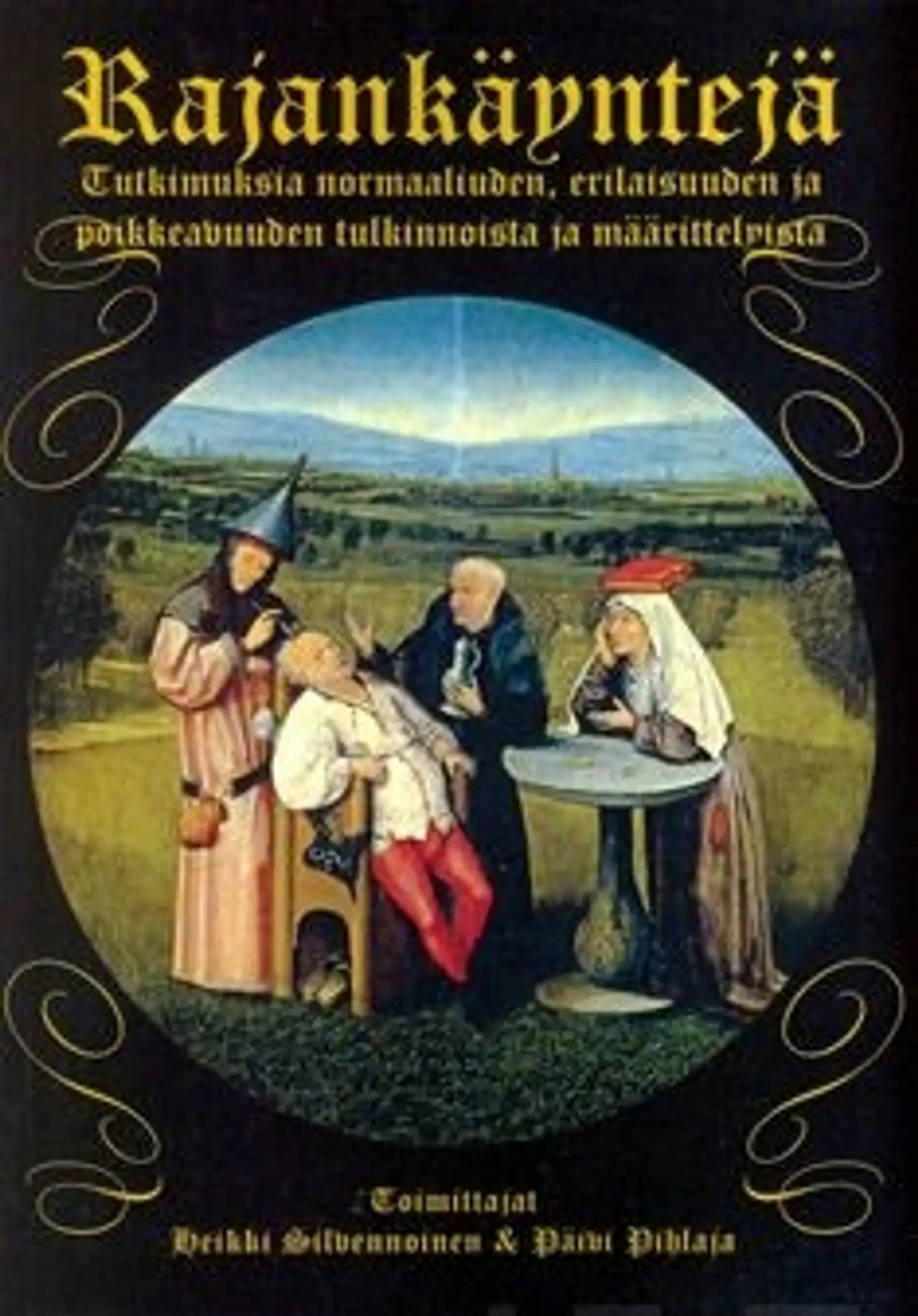 Rajankäyntejä - tutkimuksia normaaliuden, erilaisuuden ja poikkeavvuden tulkinnoista ja määrittelyistä