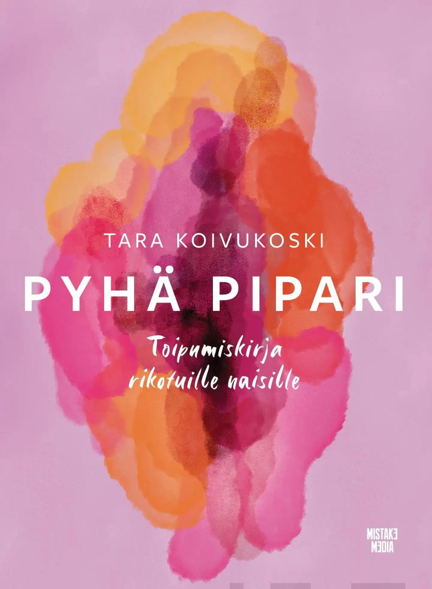 Koivukoski, Pyhä Pipari - Toipumiskirja rikotuille naisille