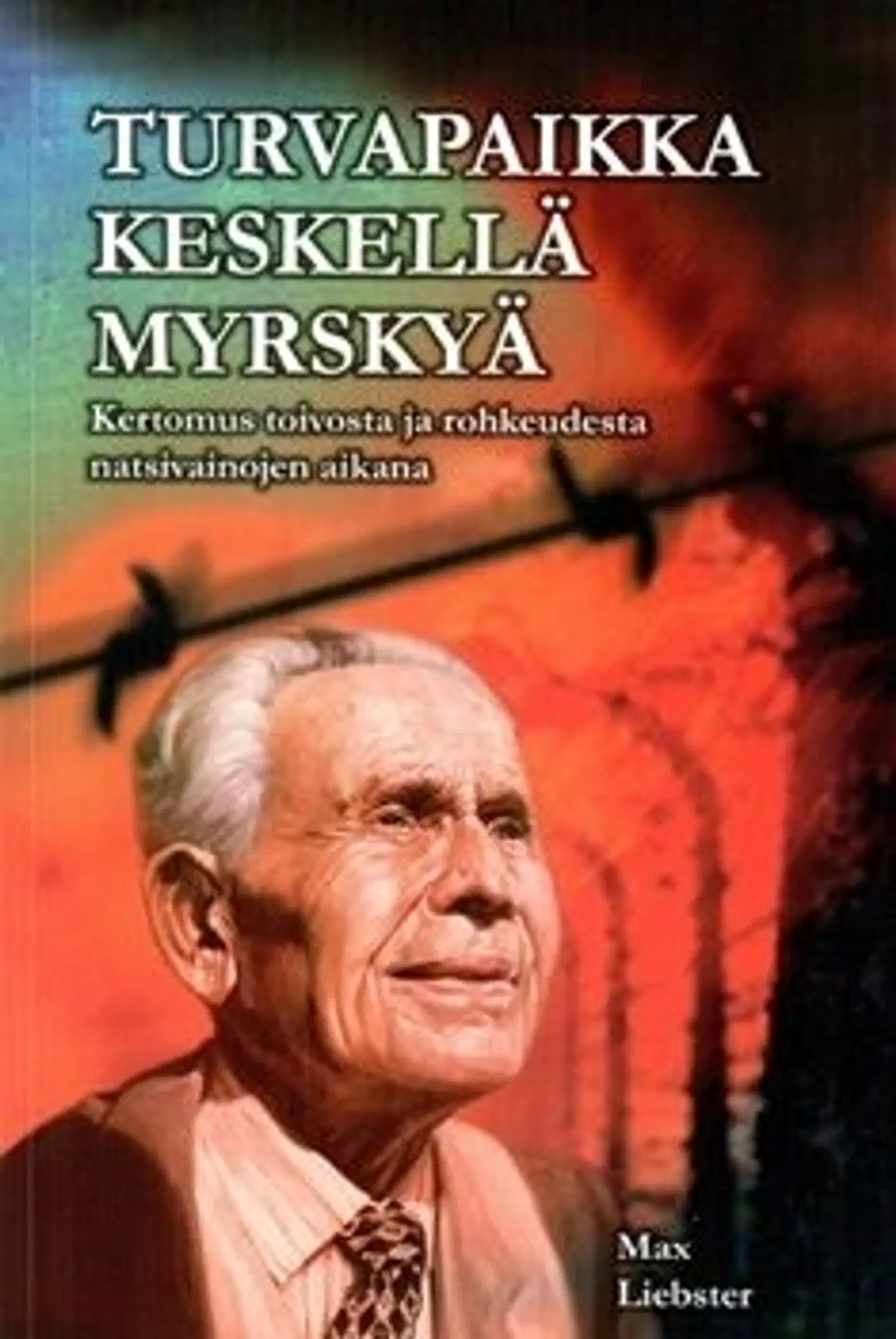 Liebster, Turvapaikka keskellä myrskyä - kertomus toivosta ja rohkeudesta natsivainojen aikana