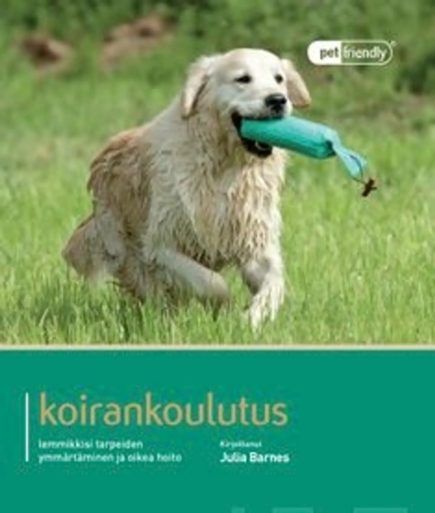 Barnes, Koirankoulutus - lemmikkisi tarpeiden ymmärtäminen ja oikea hoito