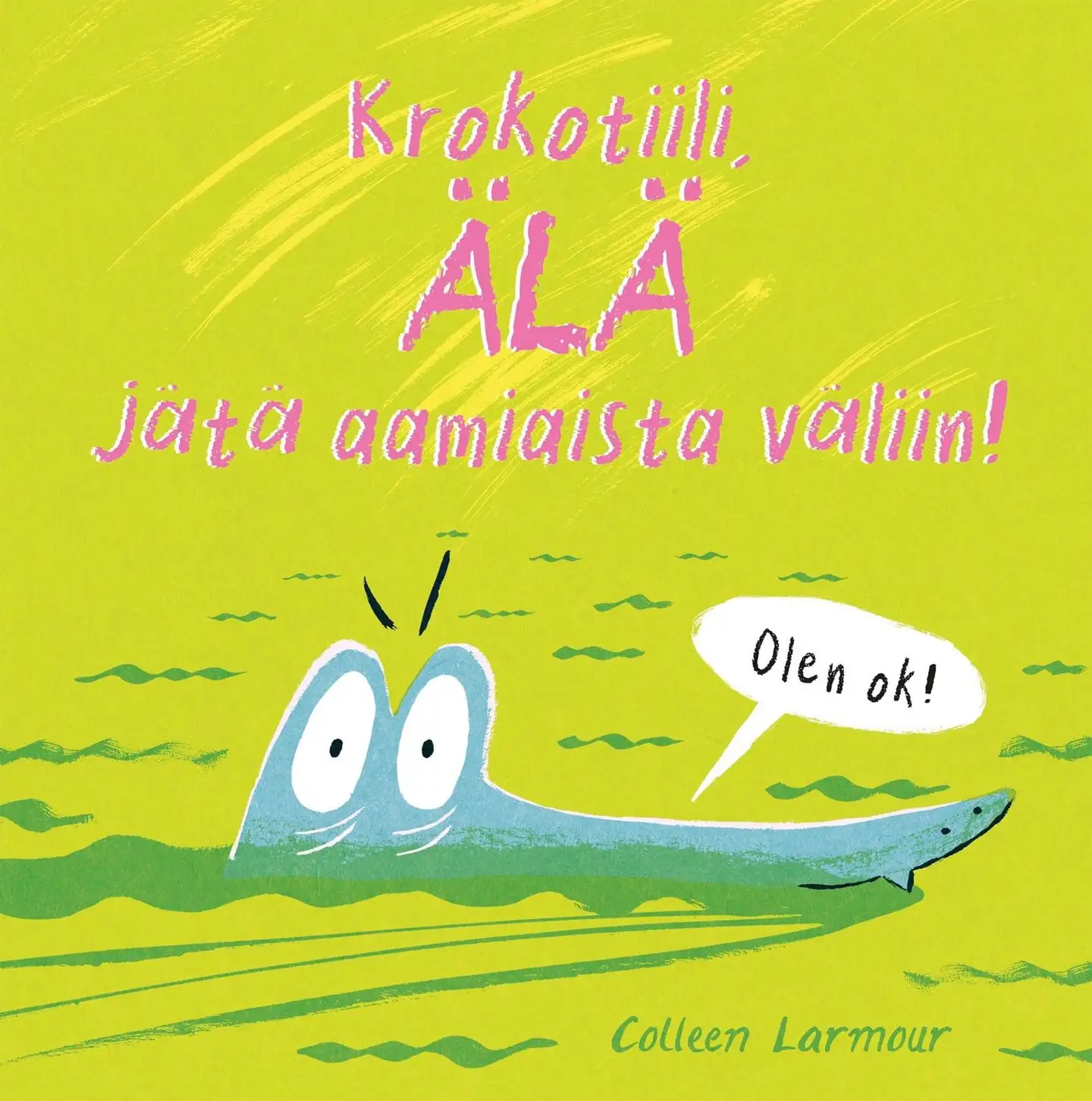 Larmour, Krokotiili, älä jätä aamiaista väliin!