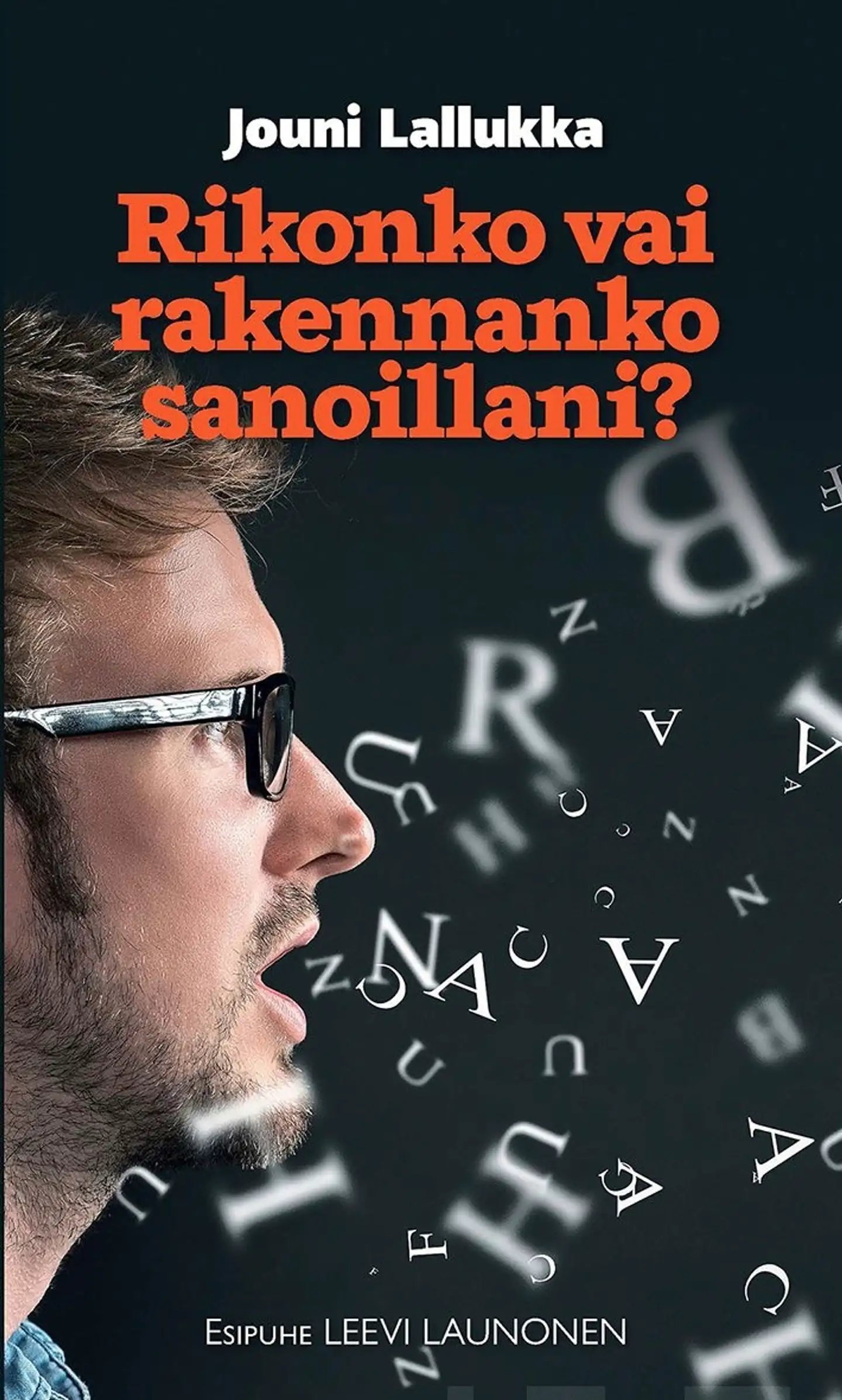 Lallukka, Rikonko vai rakennanko sanoillani?