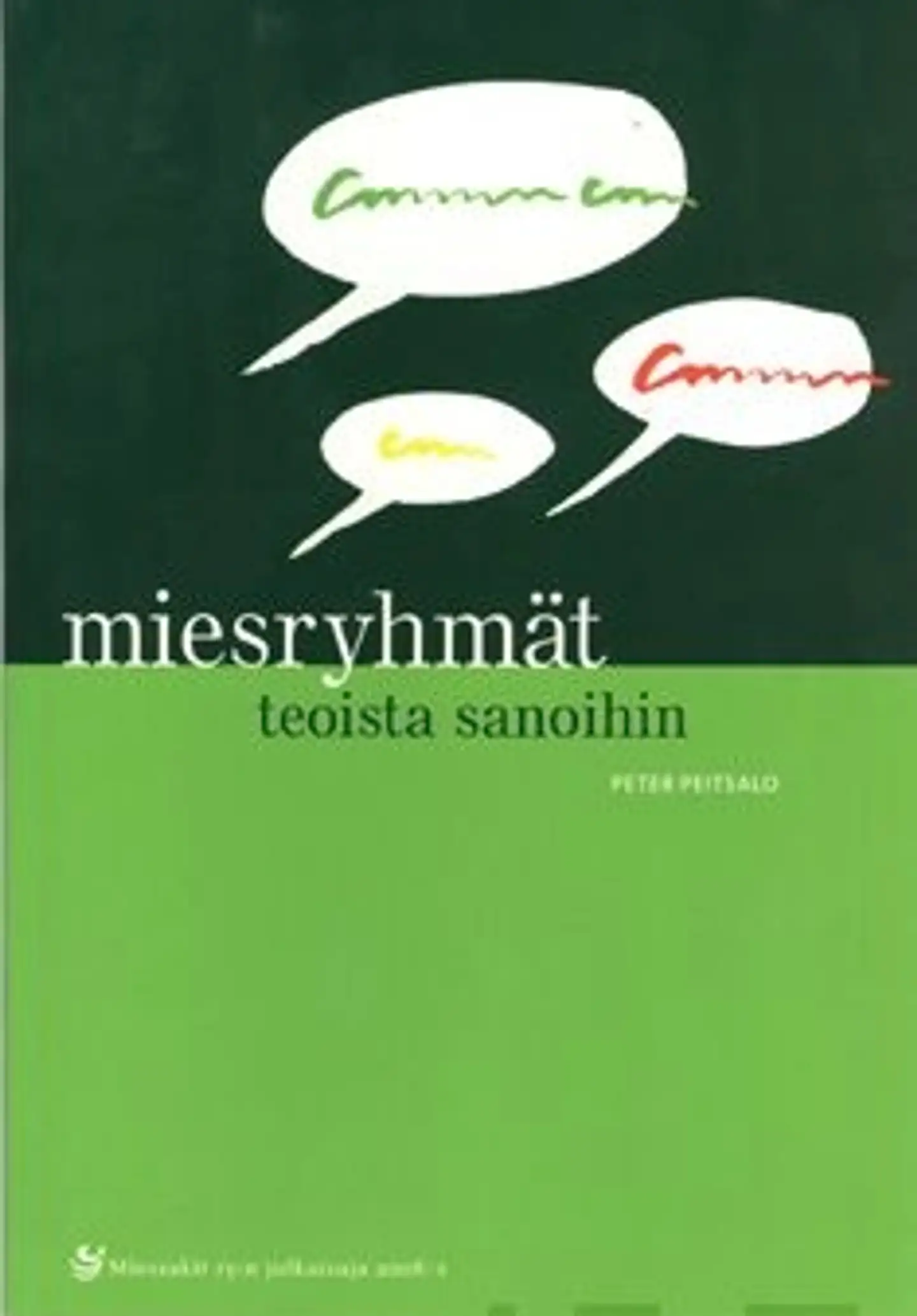 Peitsalo, Miesryhmät - teoista sanoihin