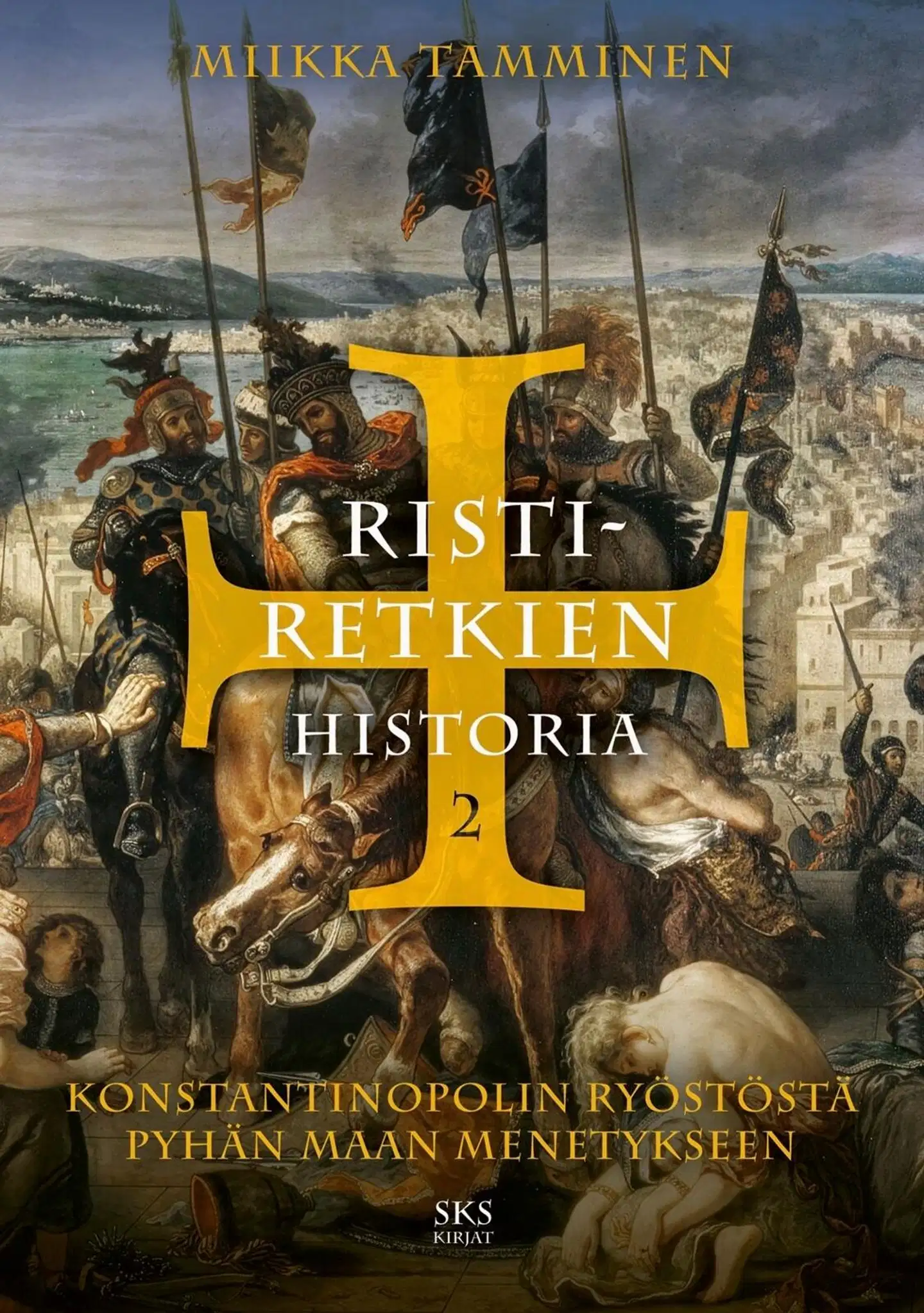 Tamminen, Ristiretkien historia 2 - Konstantinopolin ryöstöstä pyhän maan menetykseen