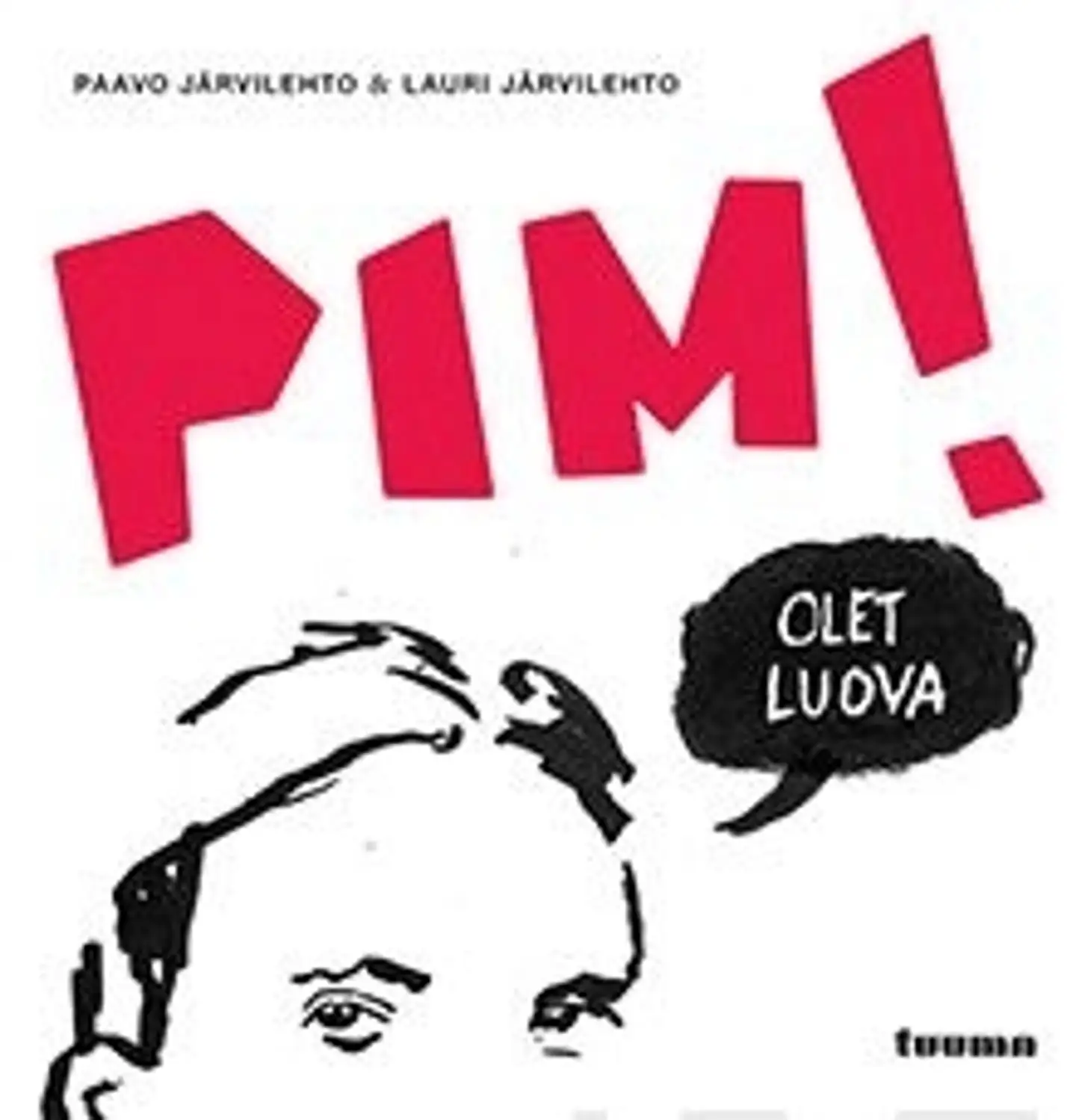 Järvilehto, Pim! Olet luova