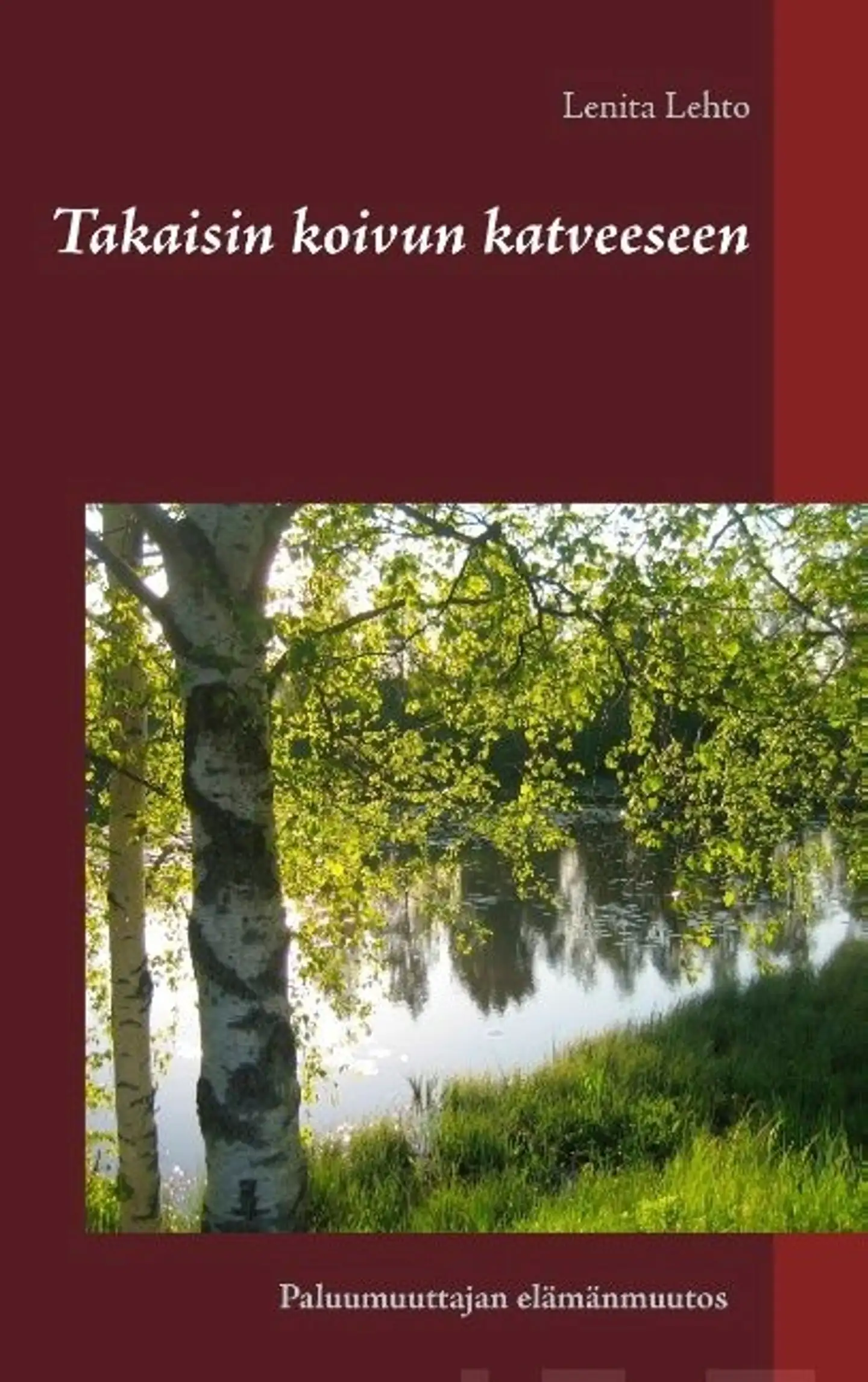 Lehto, Takaisin koivun katveeseen - Paluumuuttajan elämänmuutos