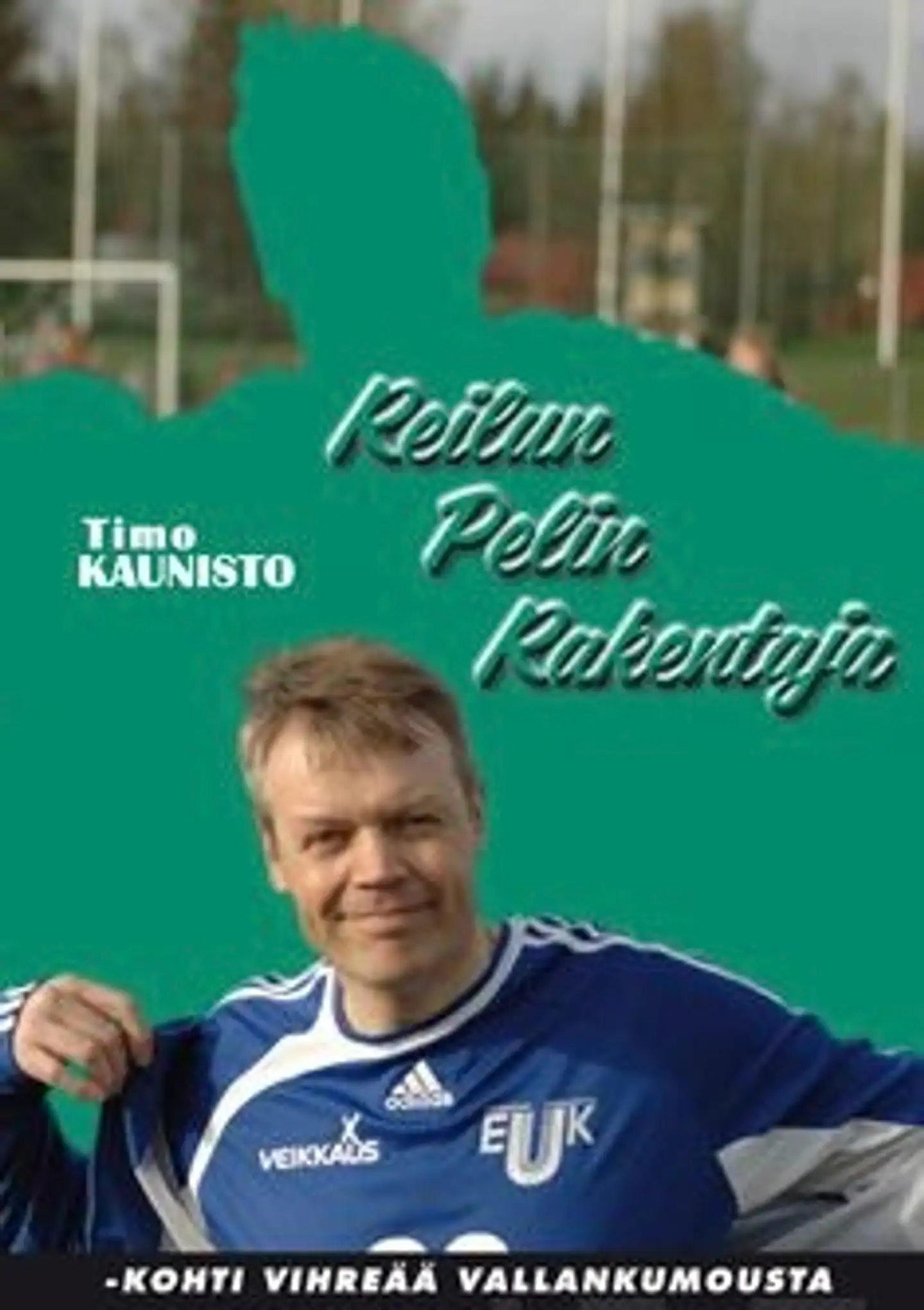 Kaunisto, Reilun pelin rakentaja - kohti vihreää vallankumousta