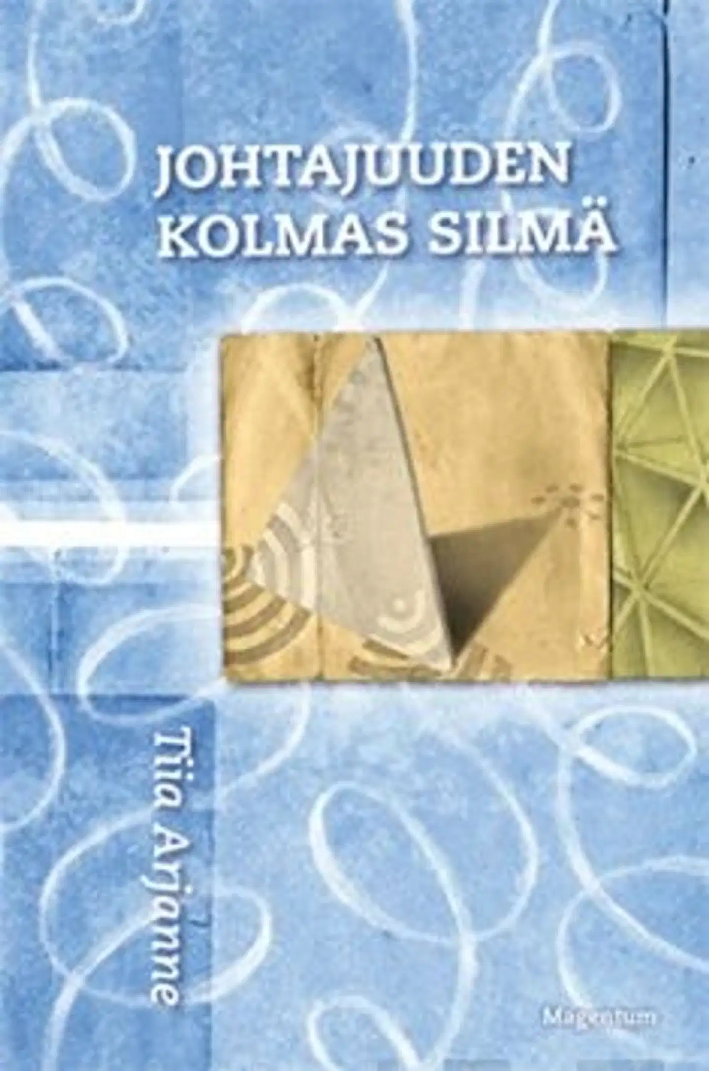 Arjanne, Johtajuuden kolmas silmä