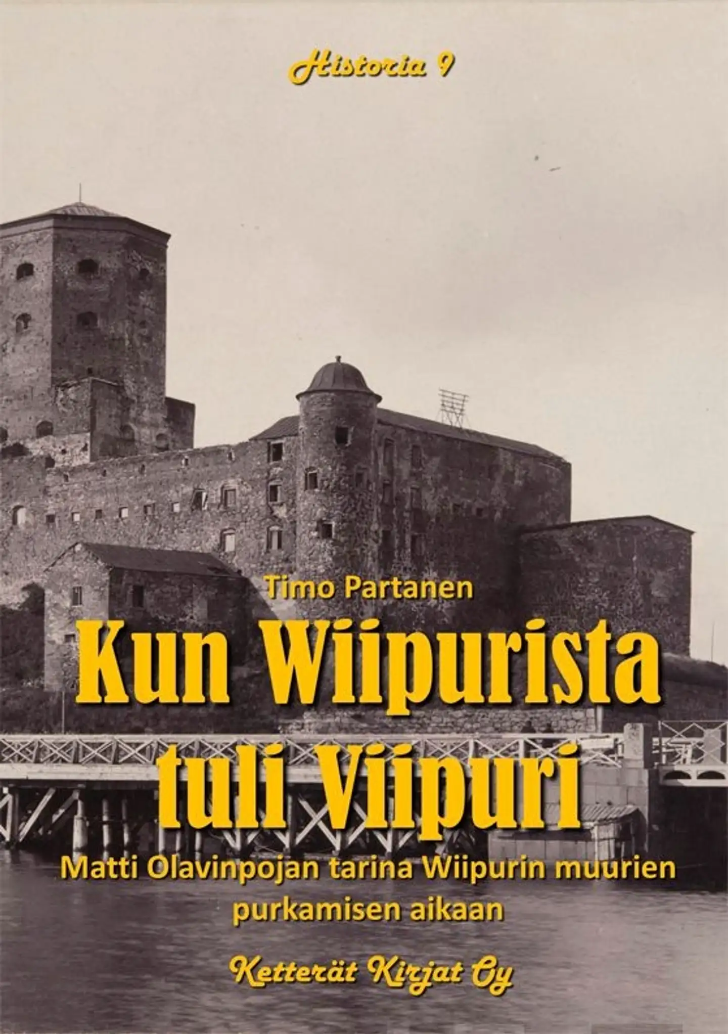 Partanen, Kun Wiipurista tuli Viipuri - Matti Olavinpojan tarina Wiipurin muurien purkamisen aikaan