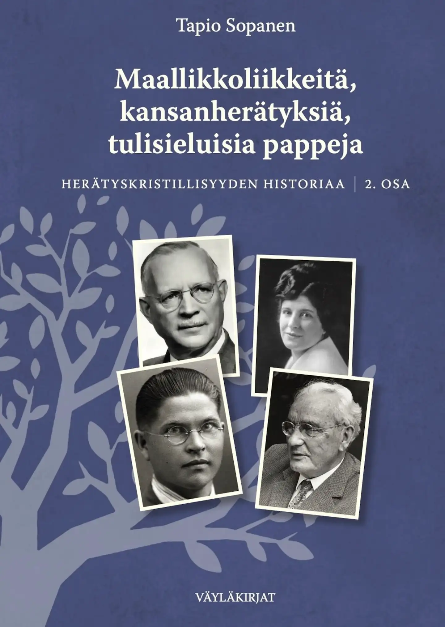 Sopanen, Maallikkoliikkeitä, kansanherätyksiä, tulisieluisia pappeja - Herätyskristillisyyden historiaa, 2. osa