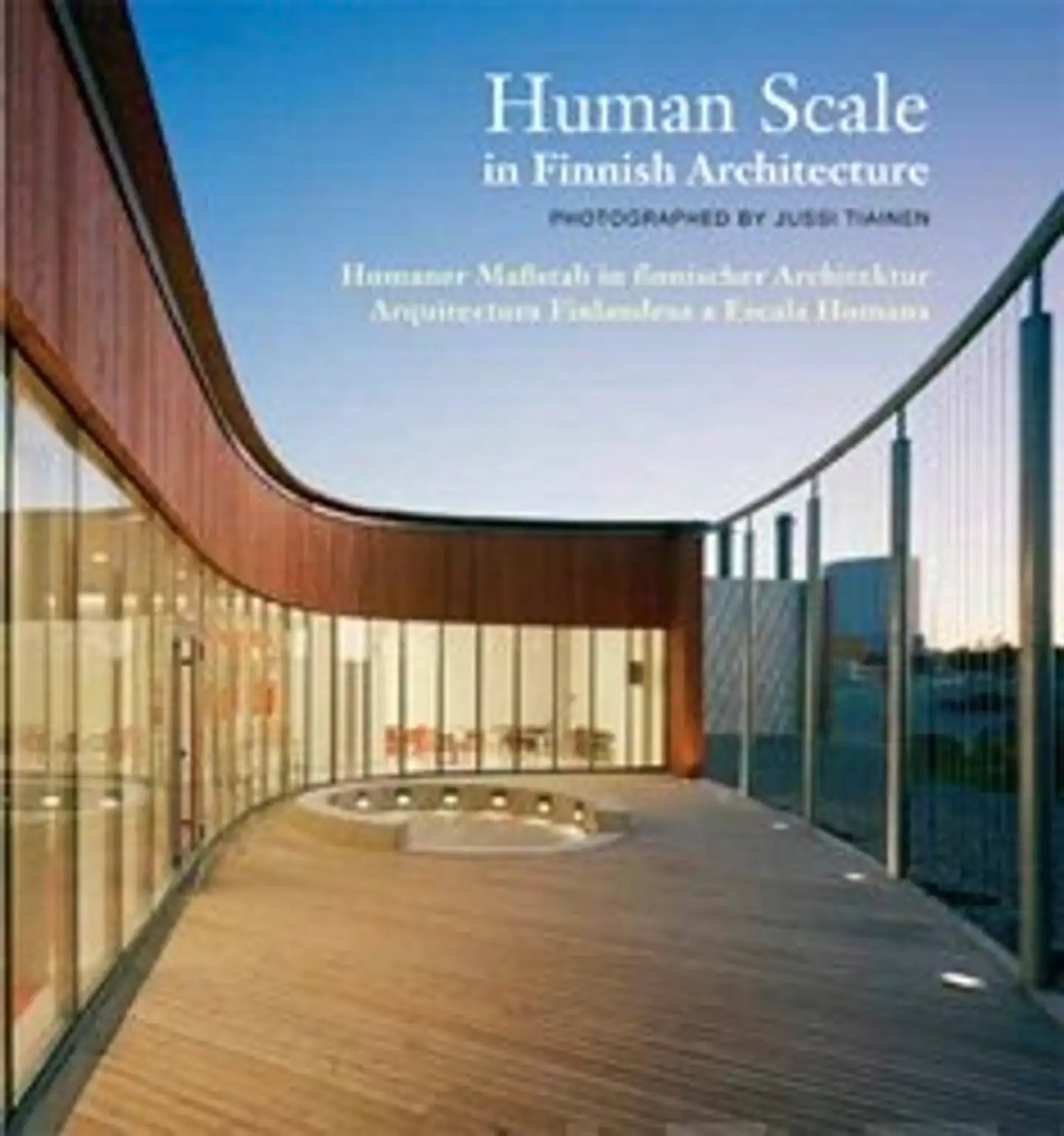 Human Scale in Finnish Architecture - Humaner Maßstab in finnischer Architektur - Arquitectura Finlandesa a escala humana