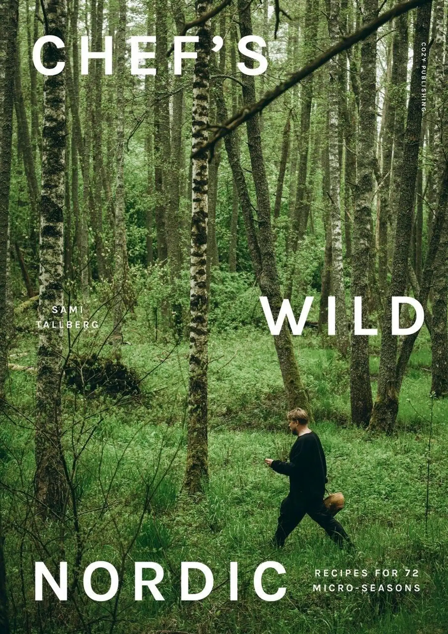 Tallberg, Chef's Wild Nordic -Recipes for 72 micro-seasons