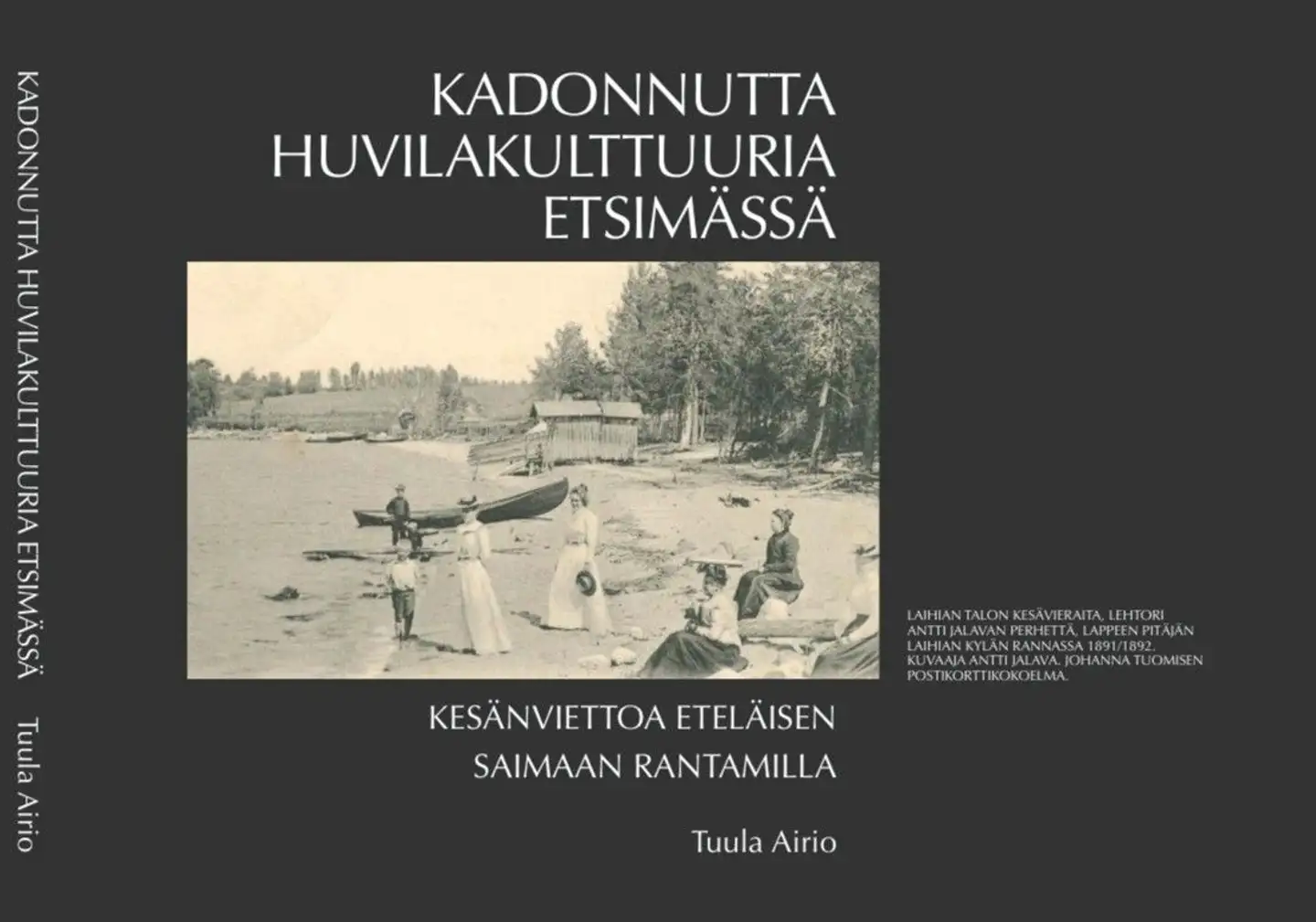 Airio, Kadonnutta huvilakulttuuria etsimässä - Kesänviettoa eteläisen Saimaan rantamilla