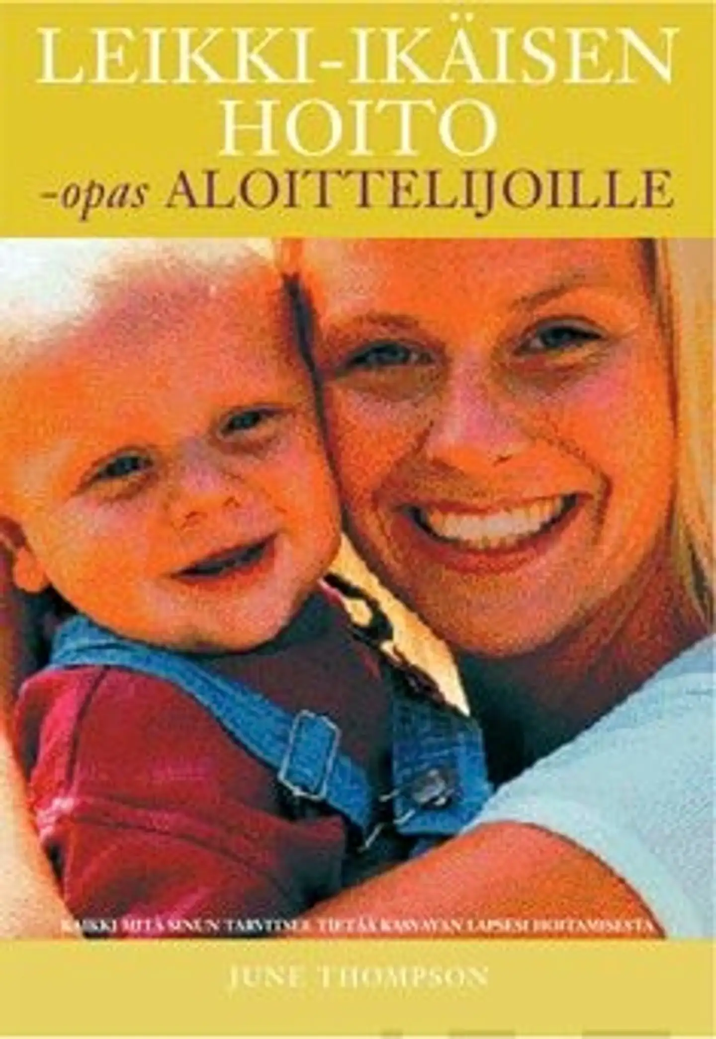 Thompson, Leikki-ikäisen hoito-opas aloittelijoille