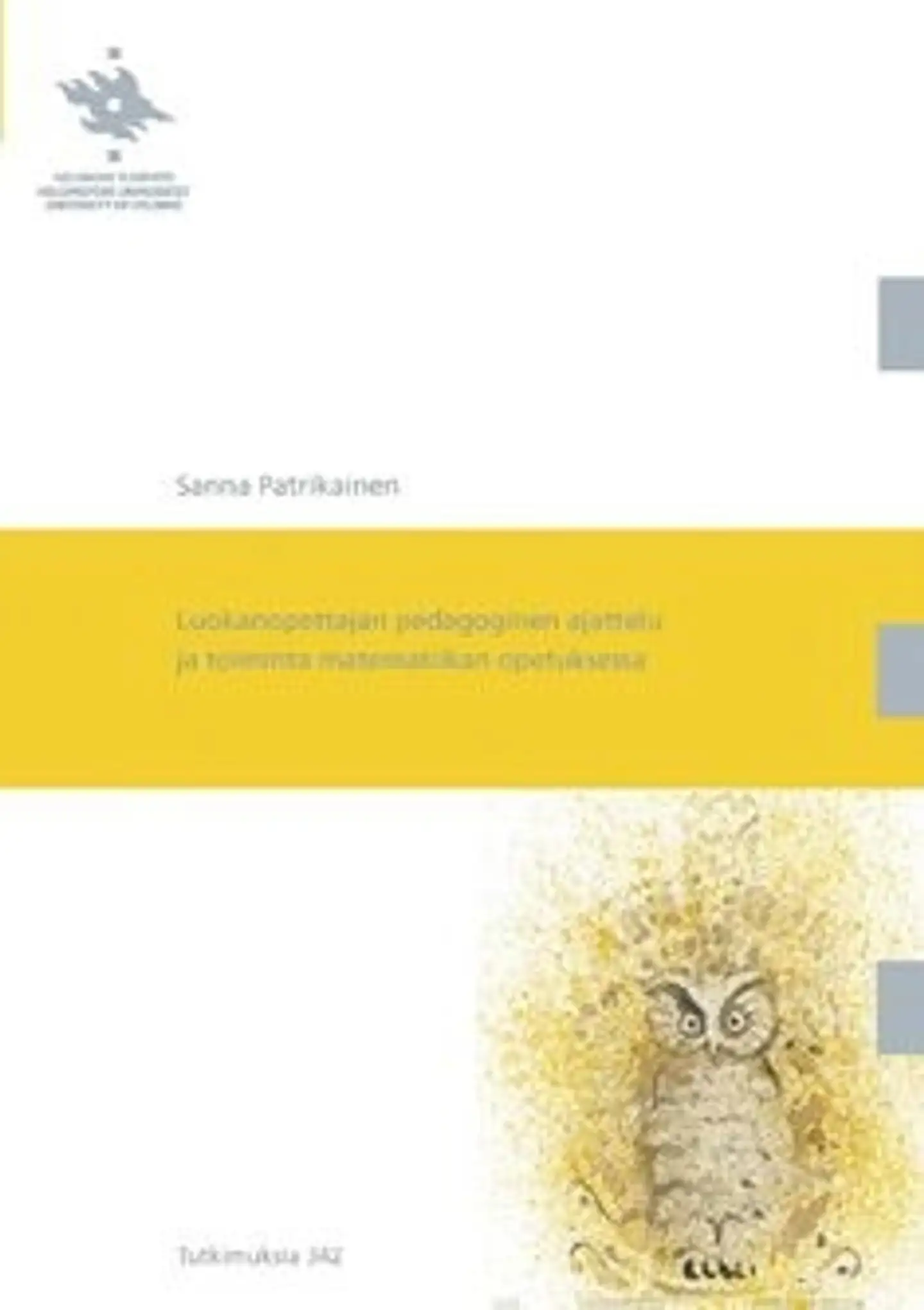 Patrikainen, Luokanopettajan pedagoginen ajattelu ja toiminta matematiikan opetuksessa