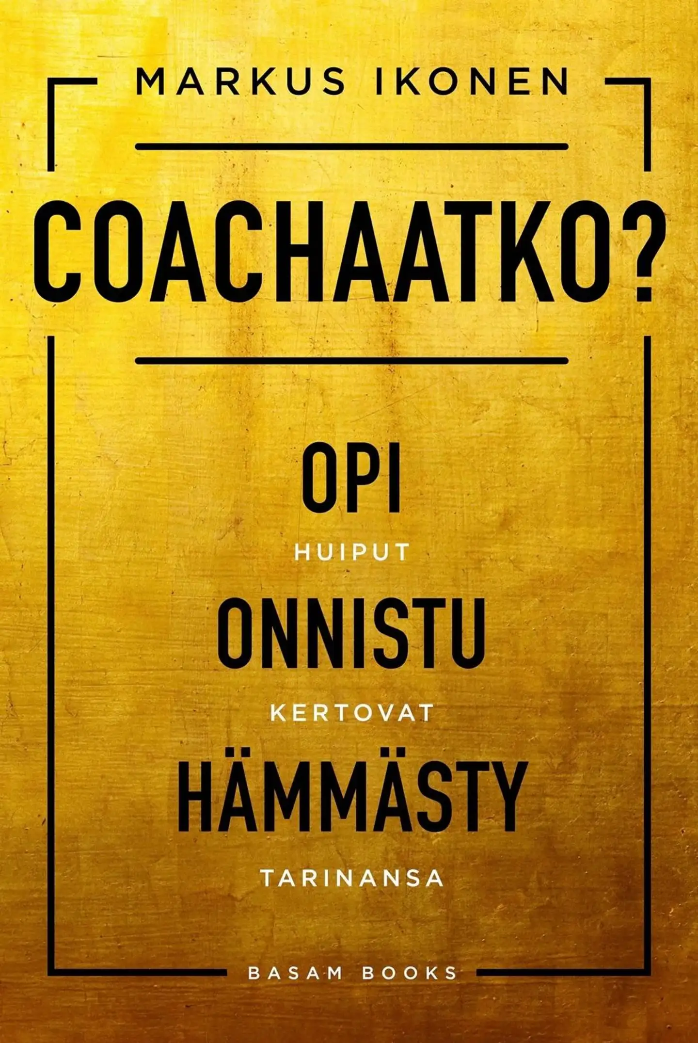 Ikonen, Coachaatko? - Opi, onnistu, hämmästy