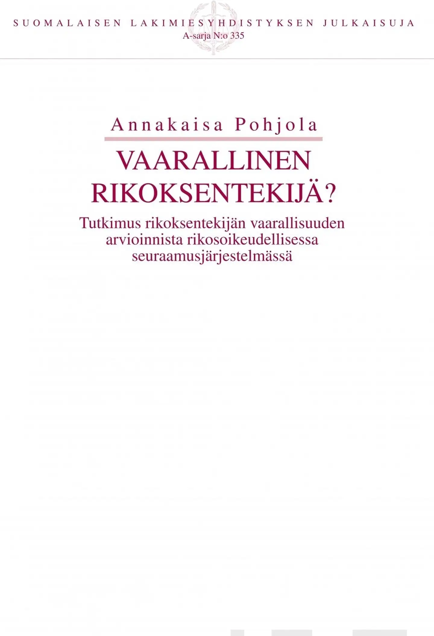 Pohjola, Vaarallinen rikoksentekijä? - Tutkimus rikoksentekijän vaarallisuuden arvioinnista rikosoikeudellisessa seuraamusjärjestelmässä